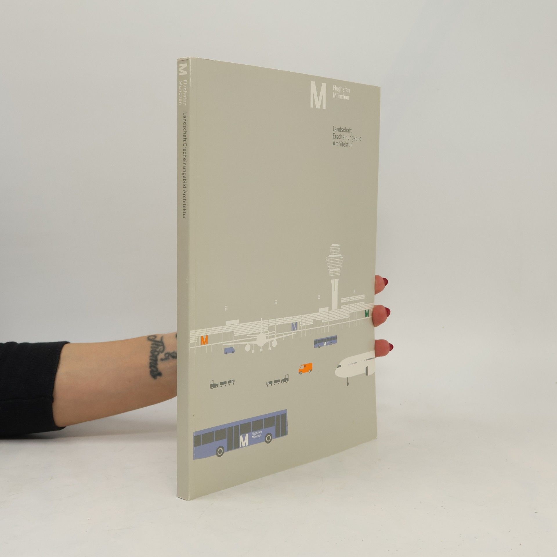 Autorenkollektiv Flughafen München: Landschaft Erscheinungsbild Architektur