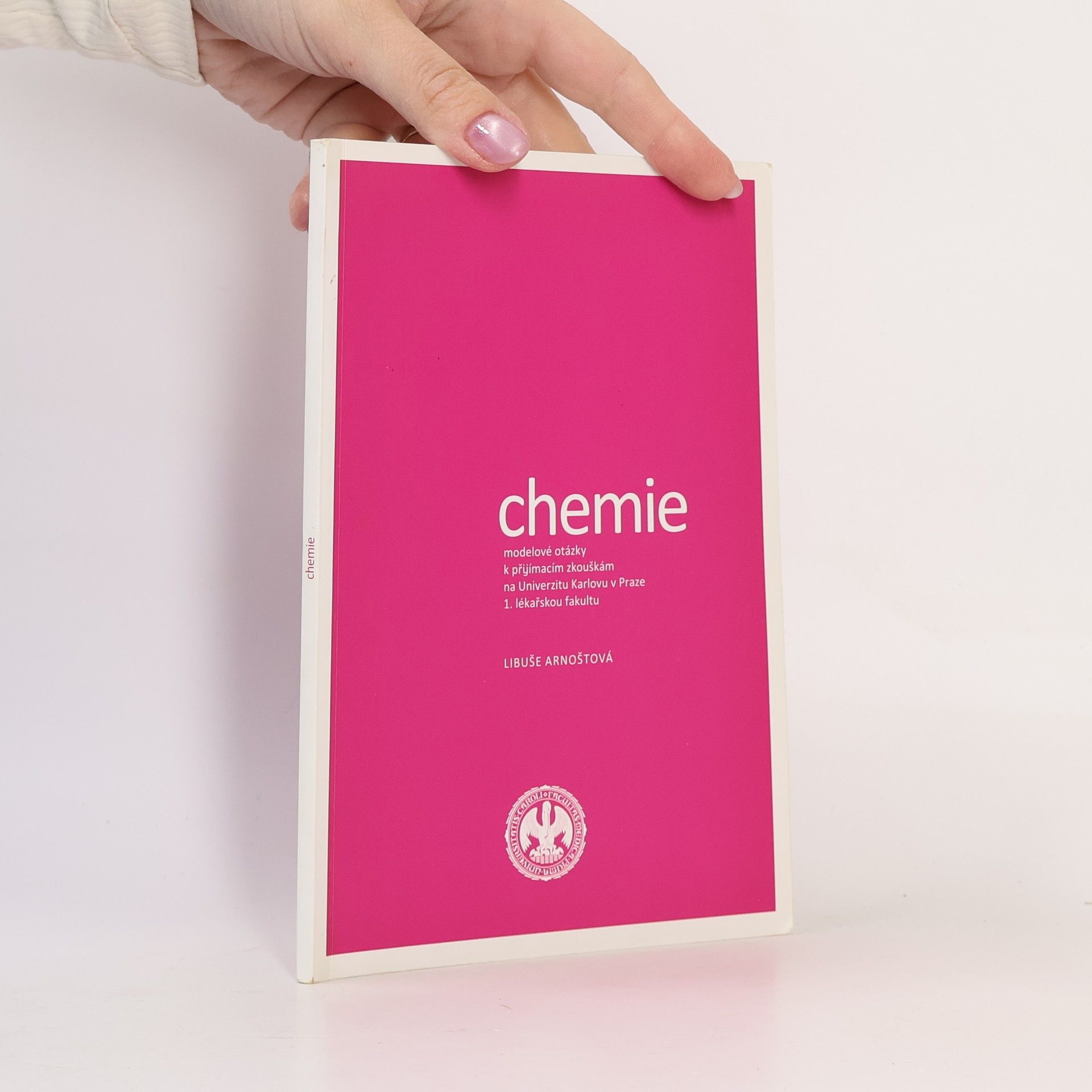 Autorenkollektiv Chemie. Modelové otázky k přijímacím zkouškám na Univerzitu Karlovu v Praze 1. lékařskou fakultu