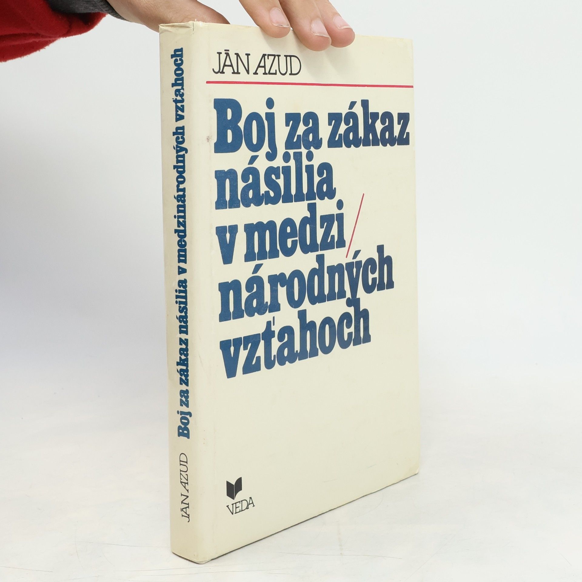 Ján Azud Boj za zákaz násilia v medzinárodných vzťahoch
