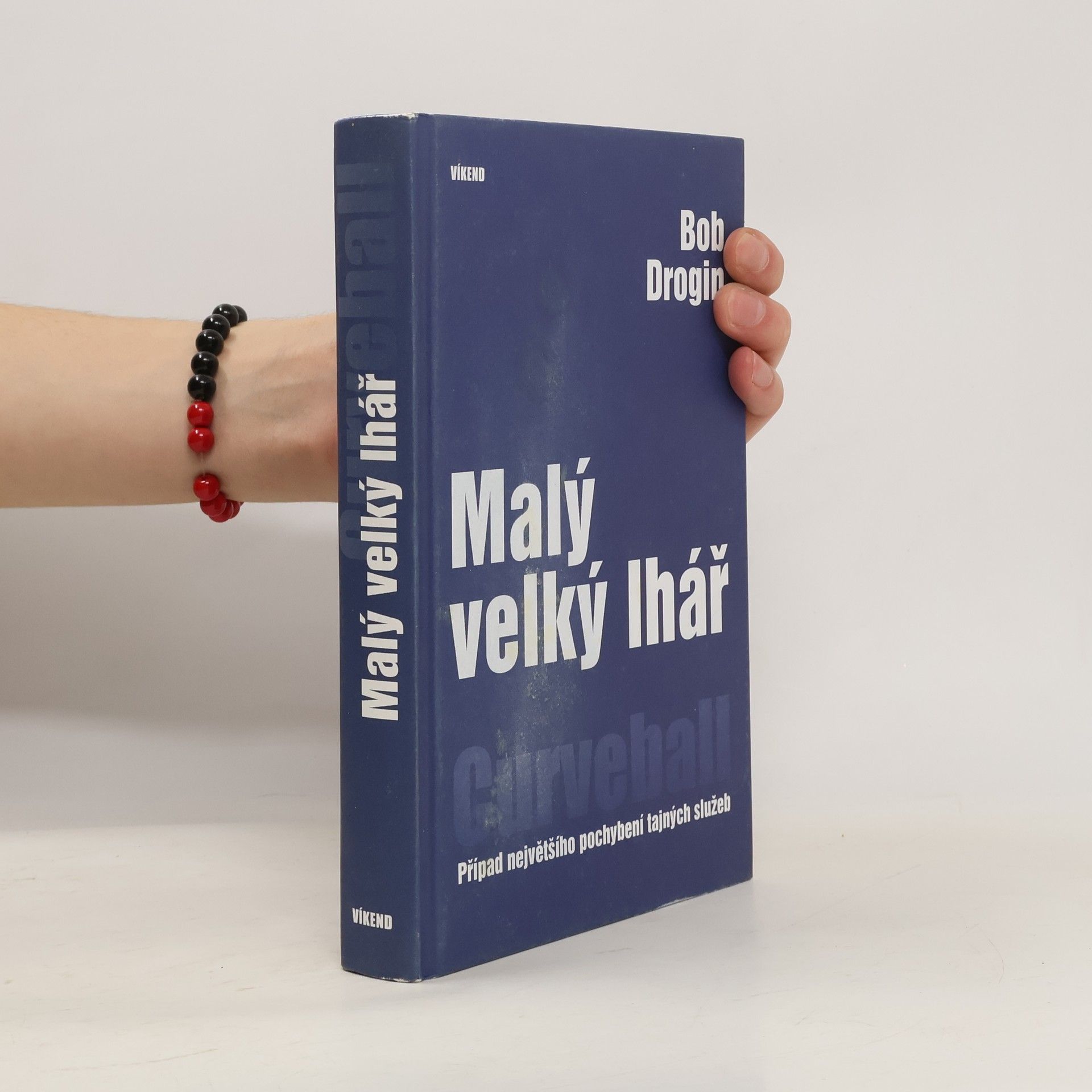 Bob Drogin Malý velký lhář. Případ největšího pochybení tajných služeb