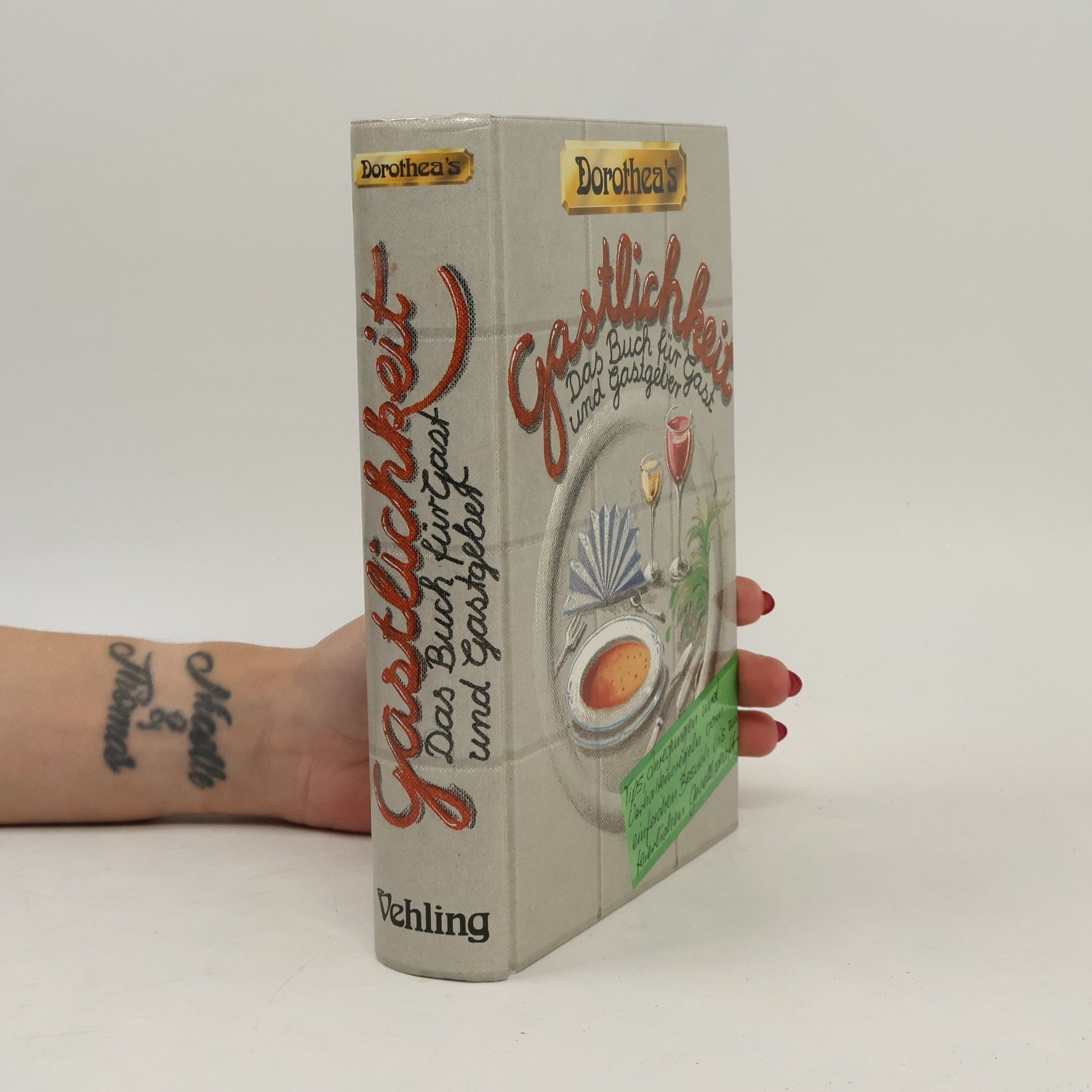 Dorothea's Gastlichkeit. Das Buch für Gast und Gastgeber