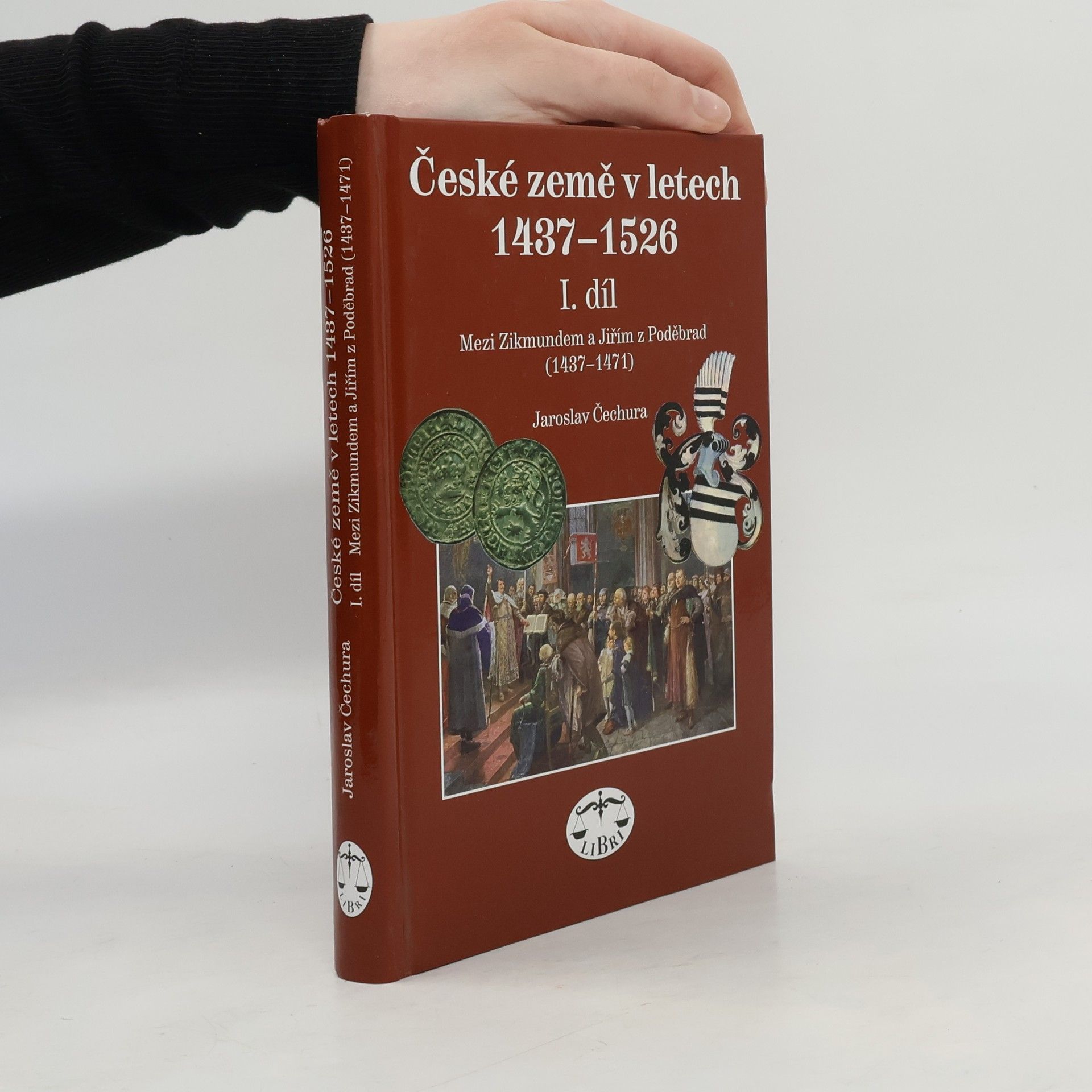 Jaroslav Čechura České země 1437–1526, I. díl, Mezi Zikmundem a Jiřím z Poděbrad