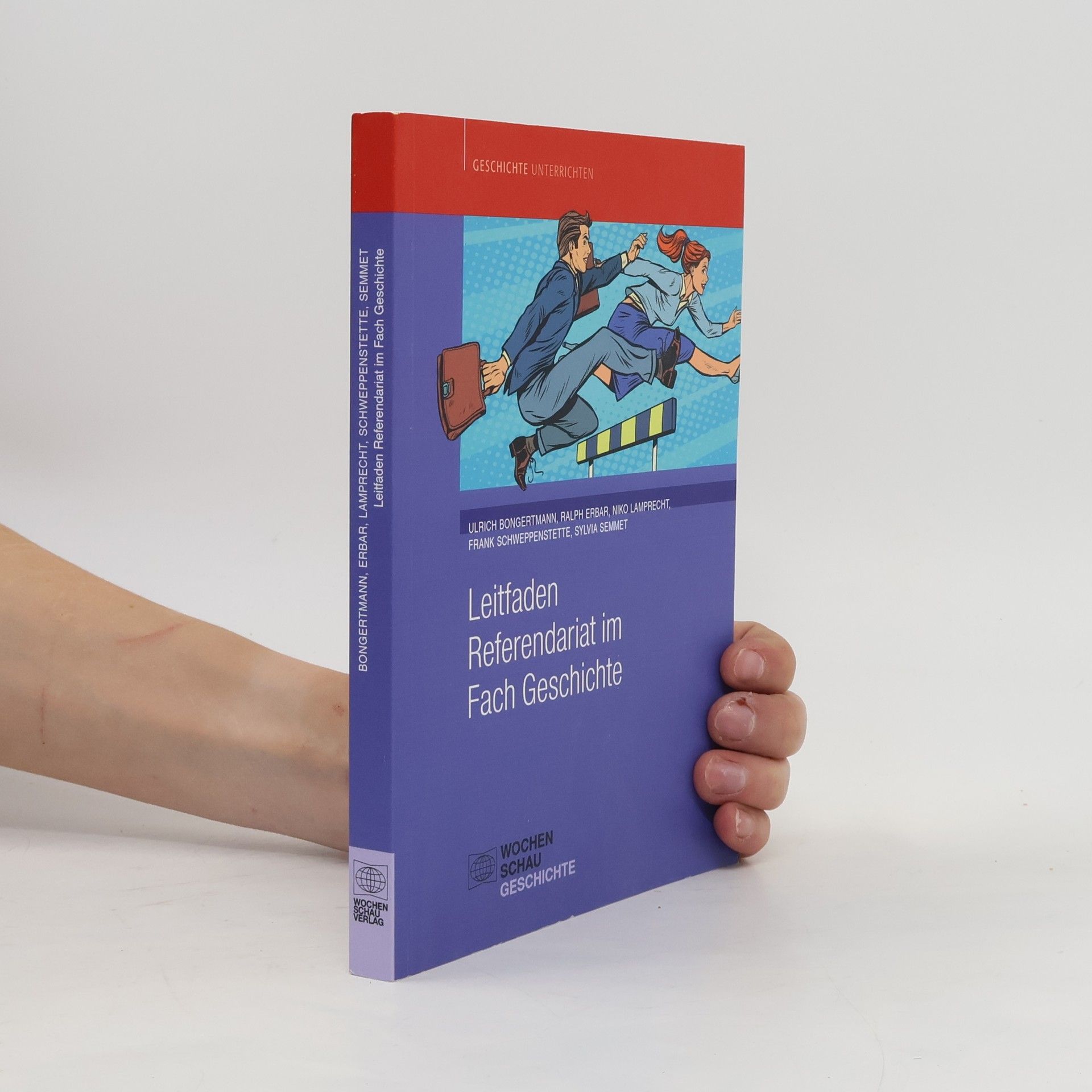 Ulrich Bongertmann Geschichte unterrichten: Leitfaden Referendariat im Fach Geschichte