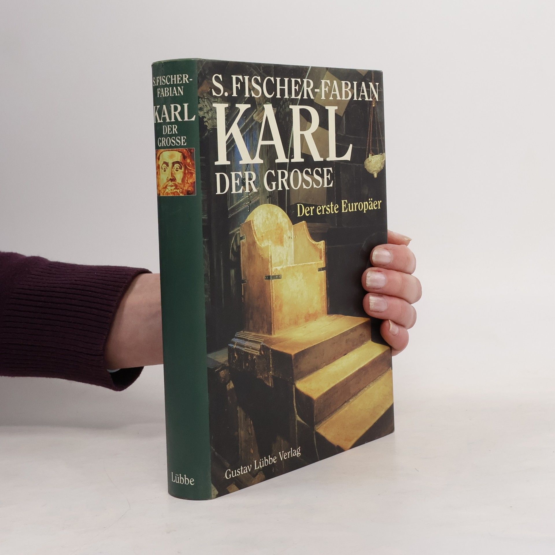 Siegfried Fischer-Fabian Karl der Grosse. Der erste Europäer