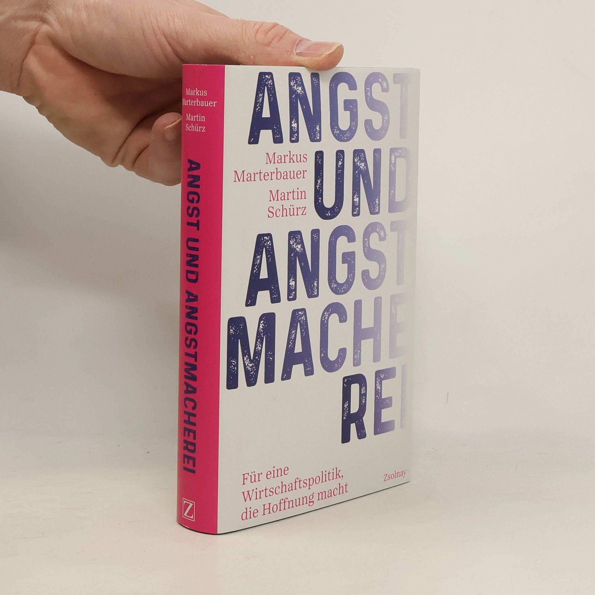 Angst und Angstmacherei. Für eine Wirtschaftspolitik, die Hoffnung macht