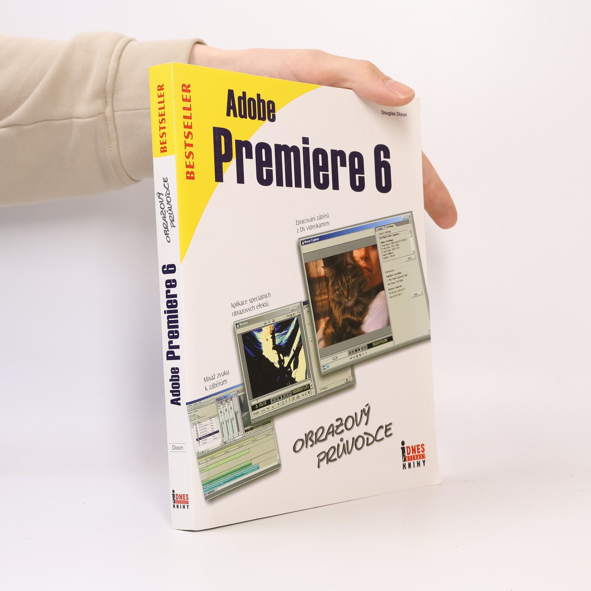 Douglas Dixon Adobe Premiere 6. Obrazový průvodce