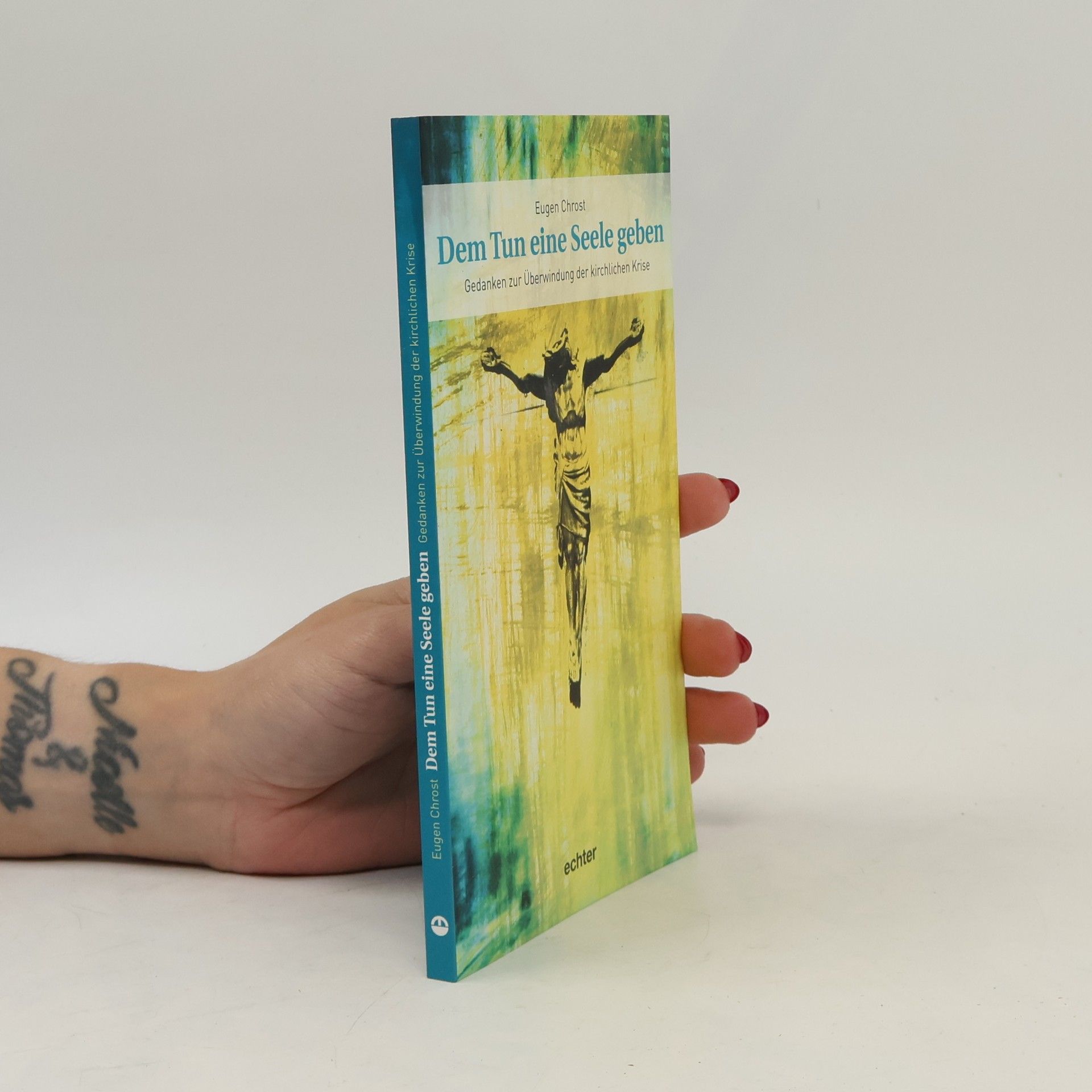 Eugen Chrost Dem Tun eine Seele geben