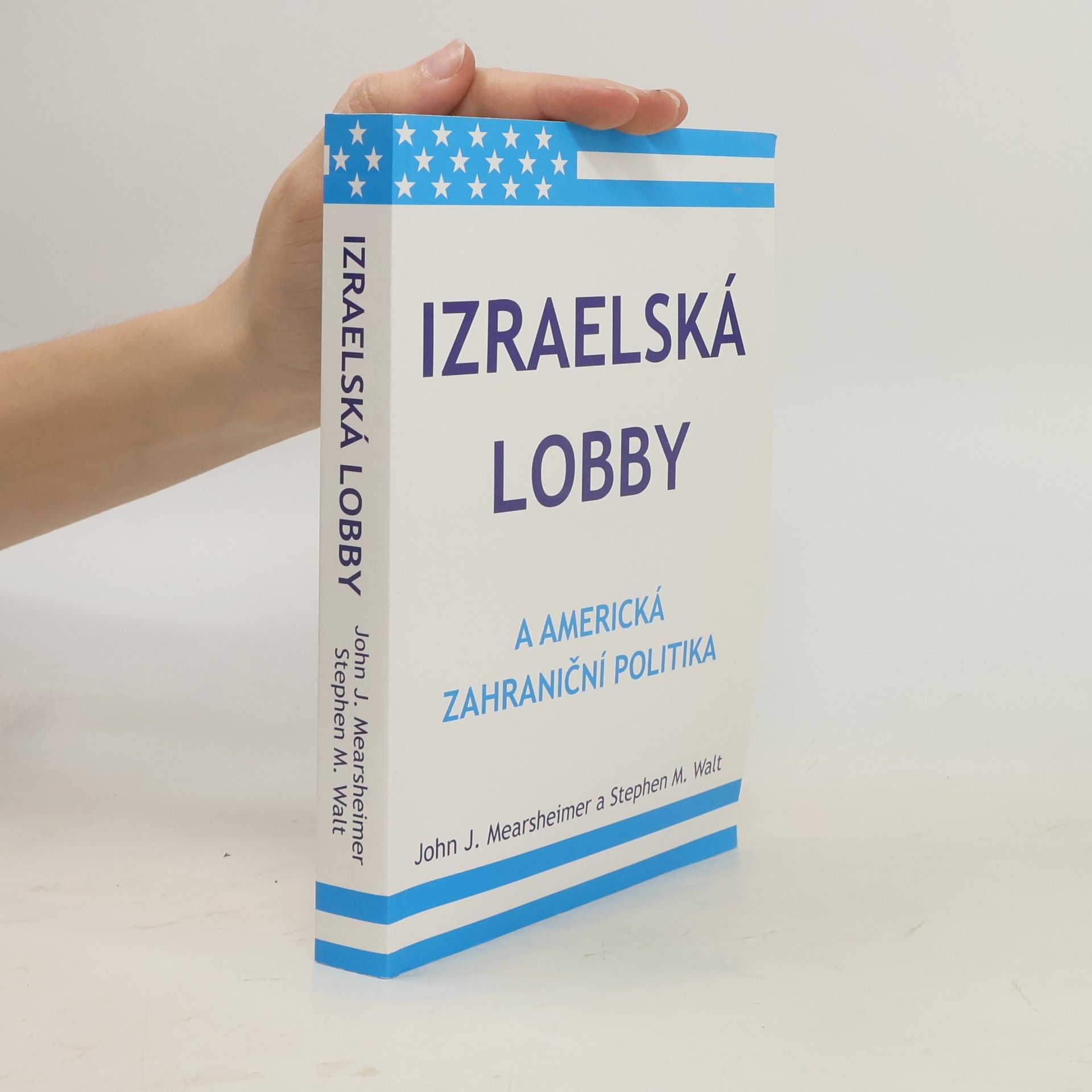 John J. Mearsheimer Izraelská lobby a americká zahraniční politika