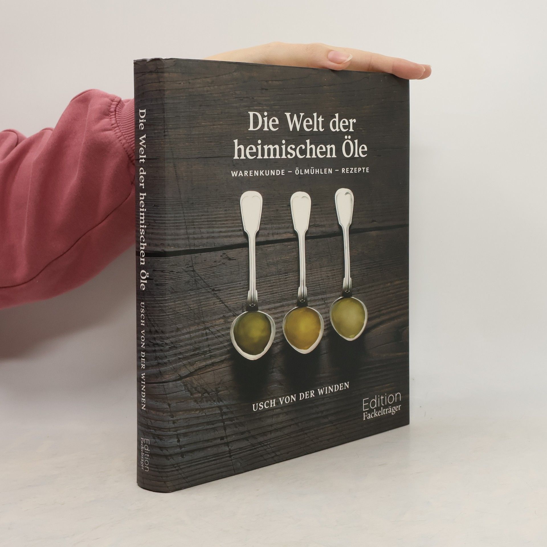 Usch Von Der Winden Die Welt der heimischen Öle