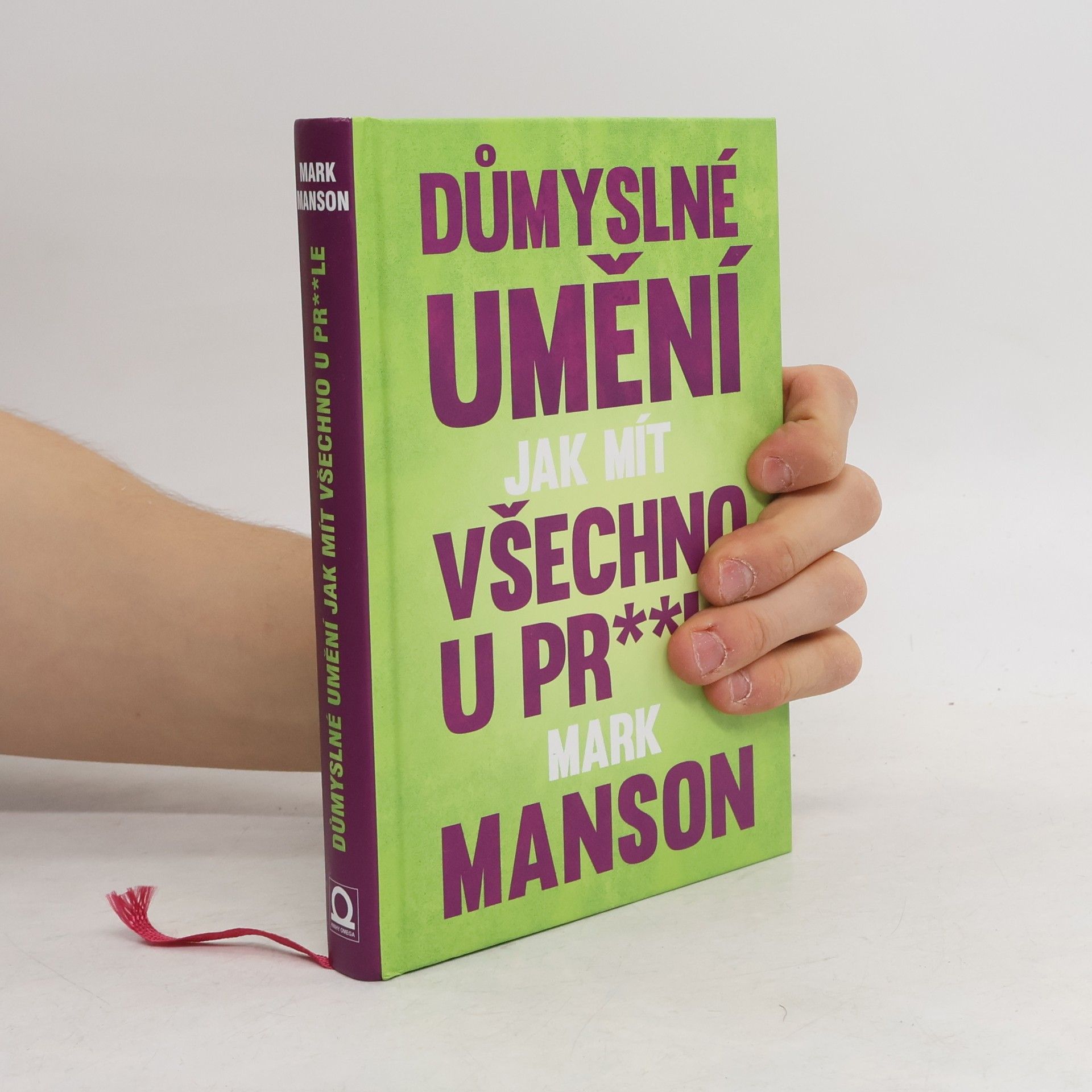 Mark Manson Důmyslné umění, jak mít všechno u pr**le