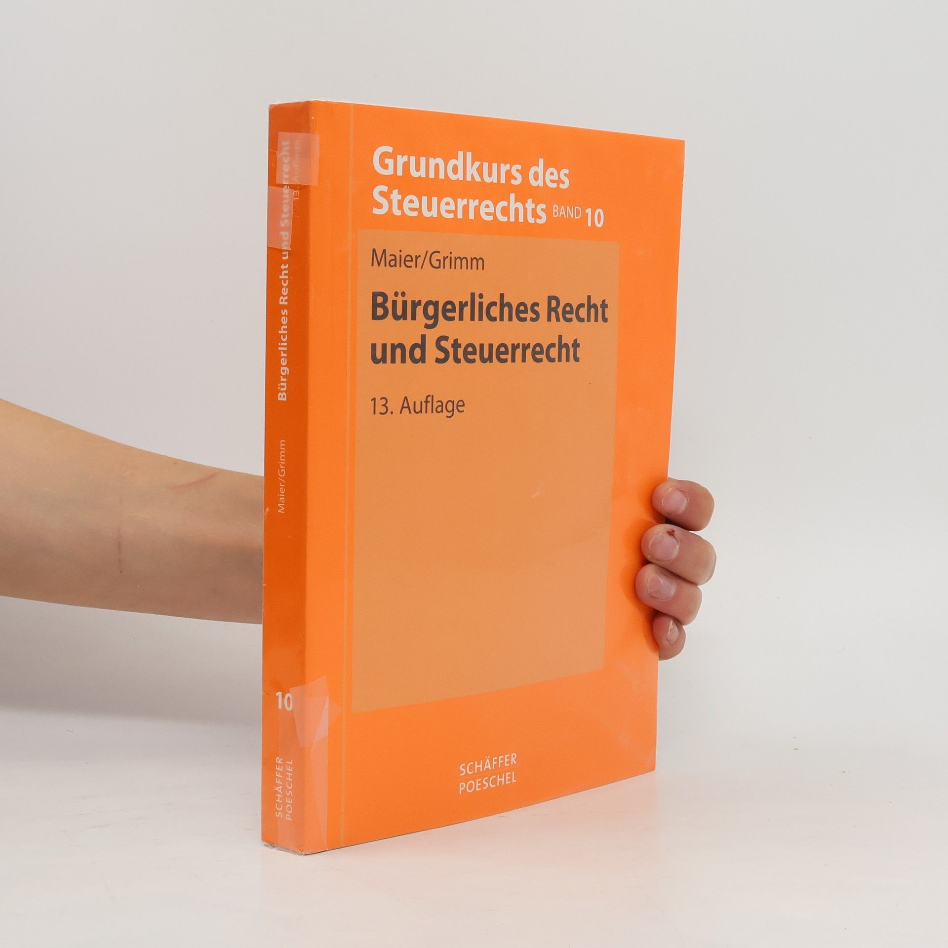 Walter Maier Grundkurs des Steuerrechts - 10: Bürgerliches Recht und Steuerrecht