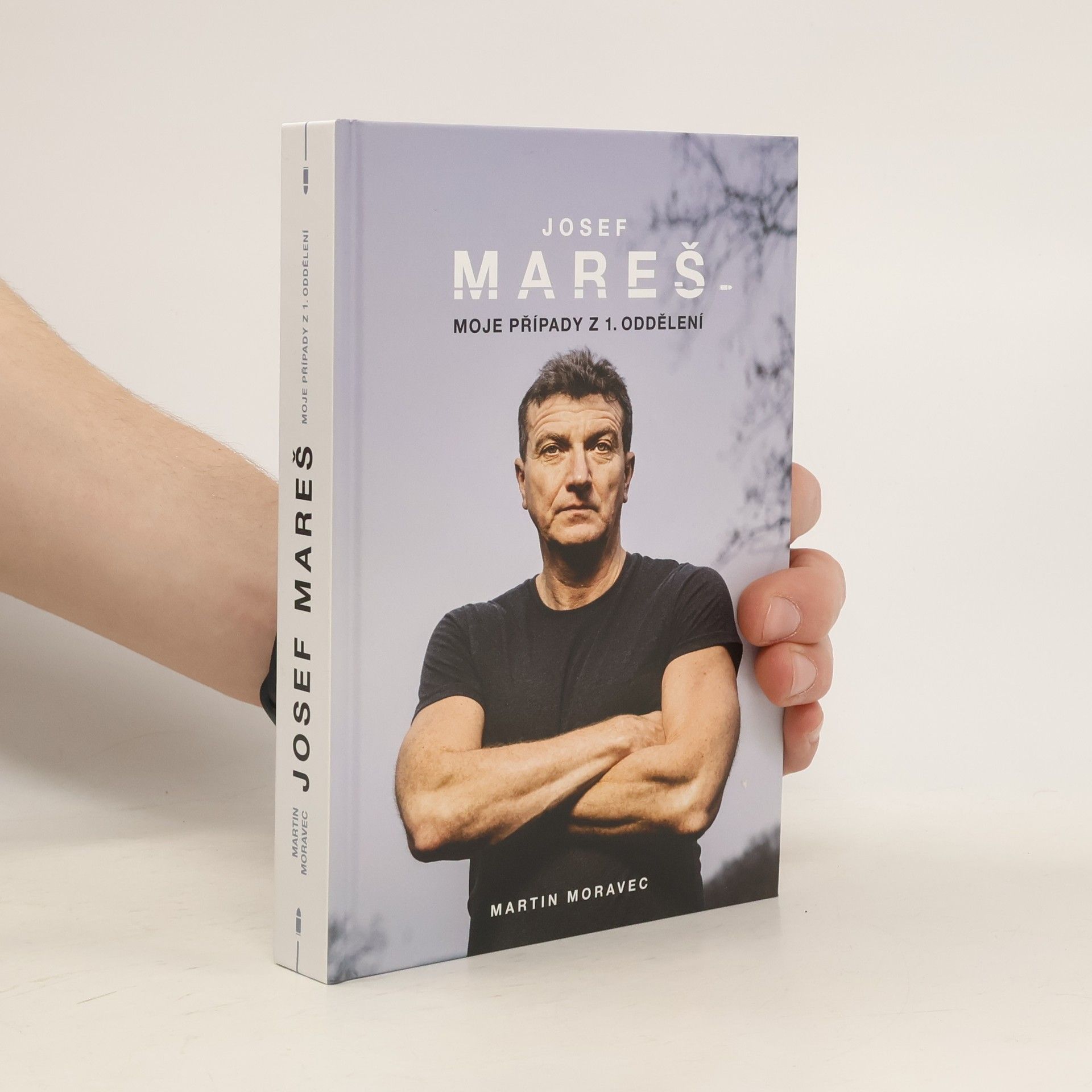 Martin Moravec Josef Mareš: Moje případy z 1. oddělení