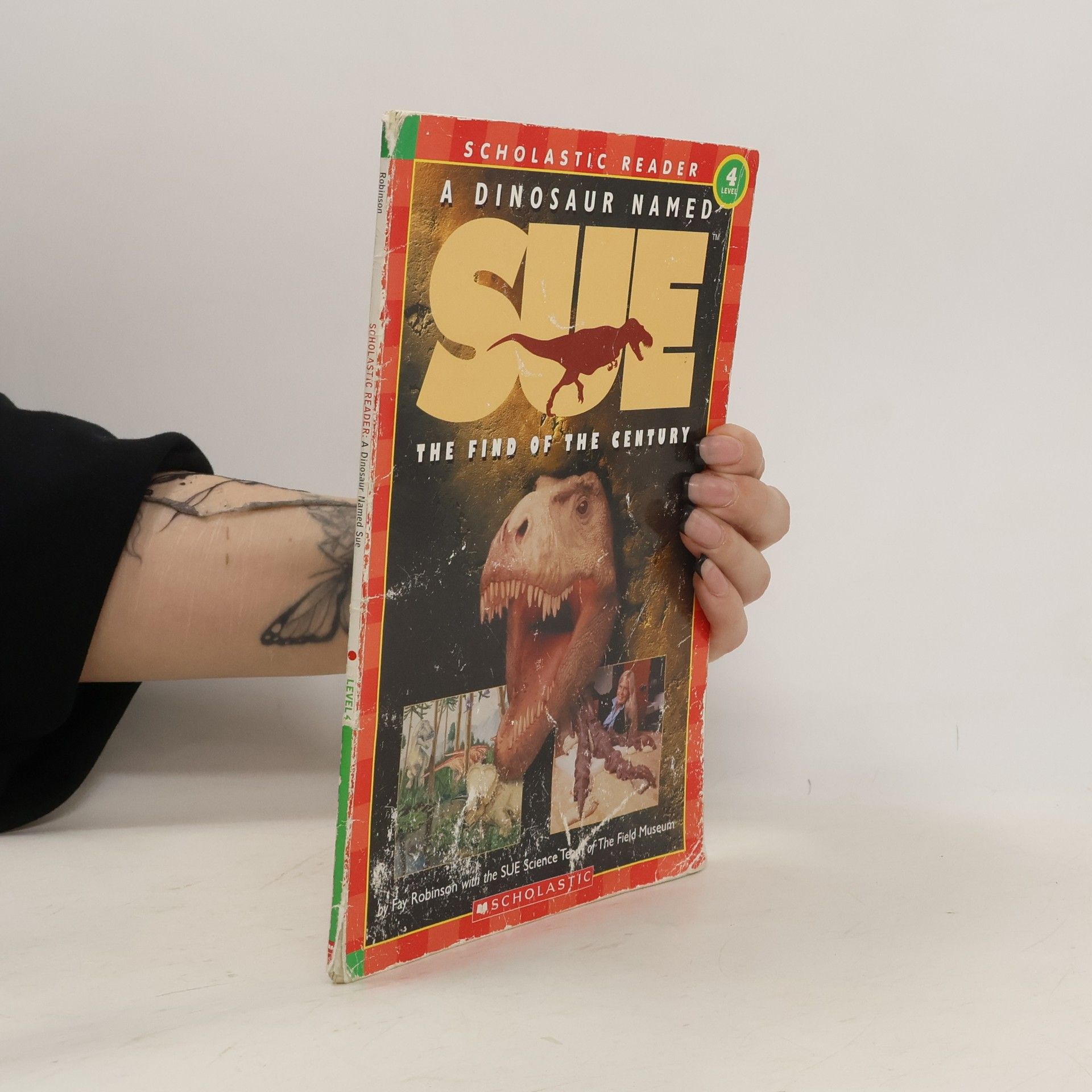 Fay Robinson Scholastic Reader Level 3: A Dinosaur Named Sue: The Find of the Century