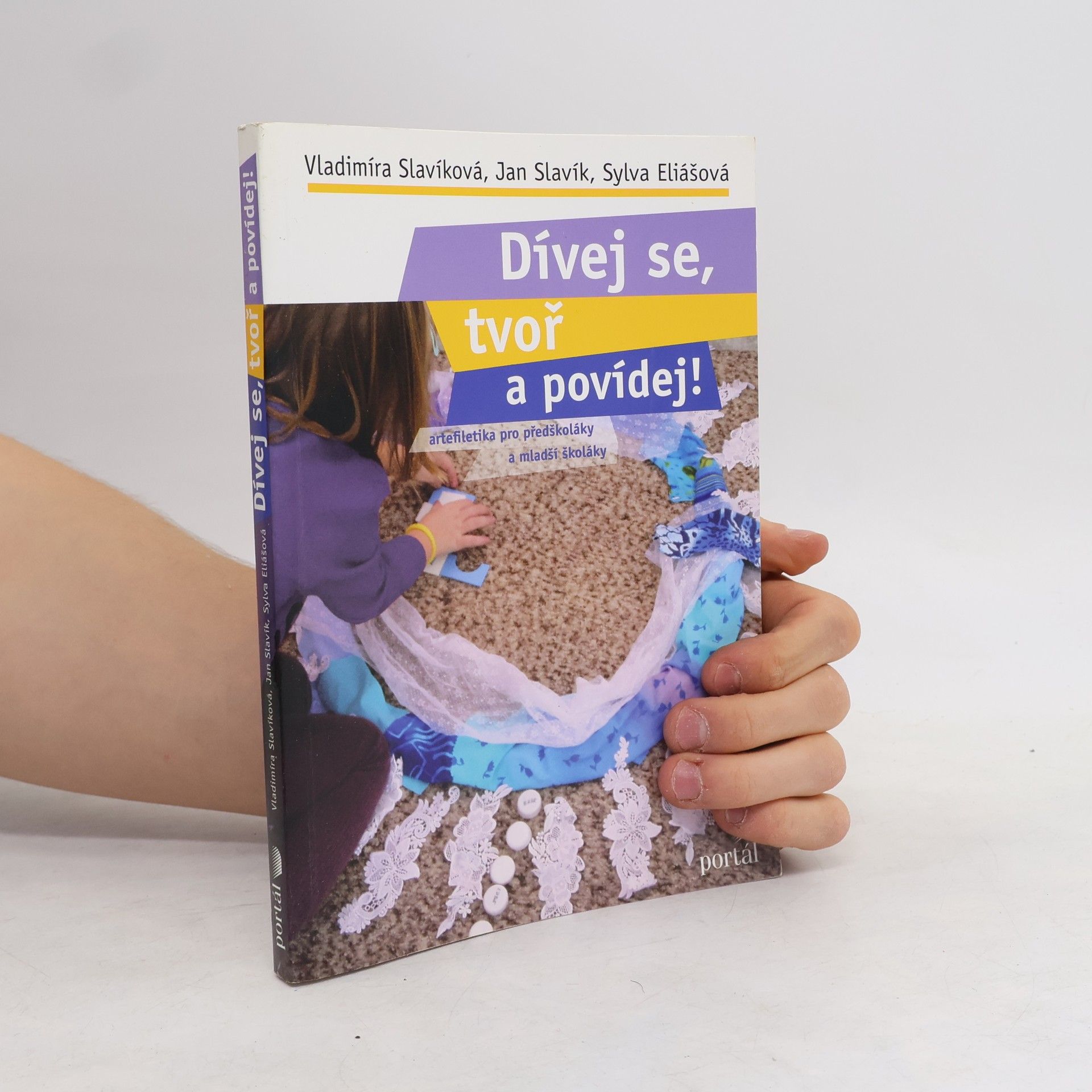 Dívej se, tvoř a povídej! : artefiletika pro předškoláky a mladší školáky