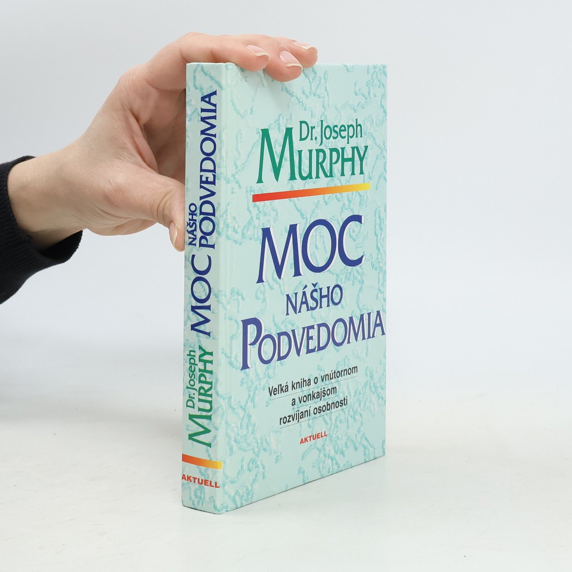 Joseph Murphy Moc nášho podvedomia