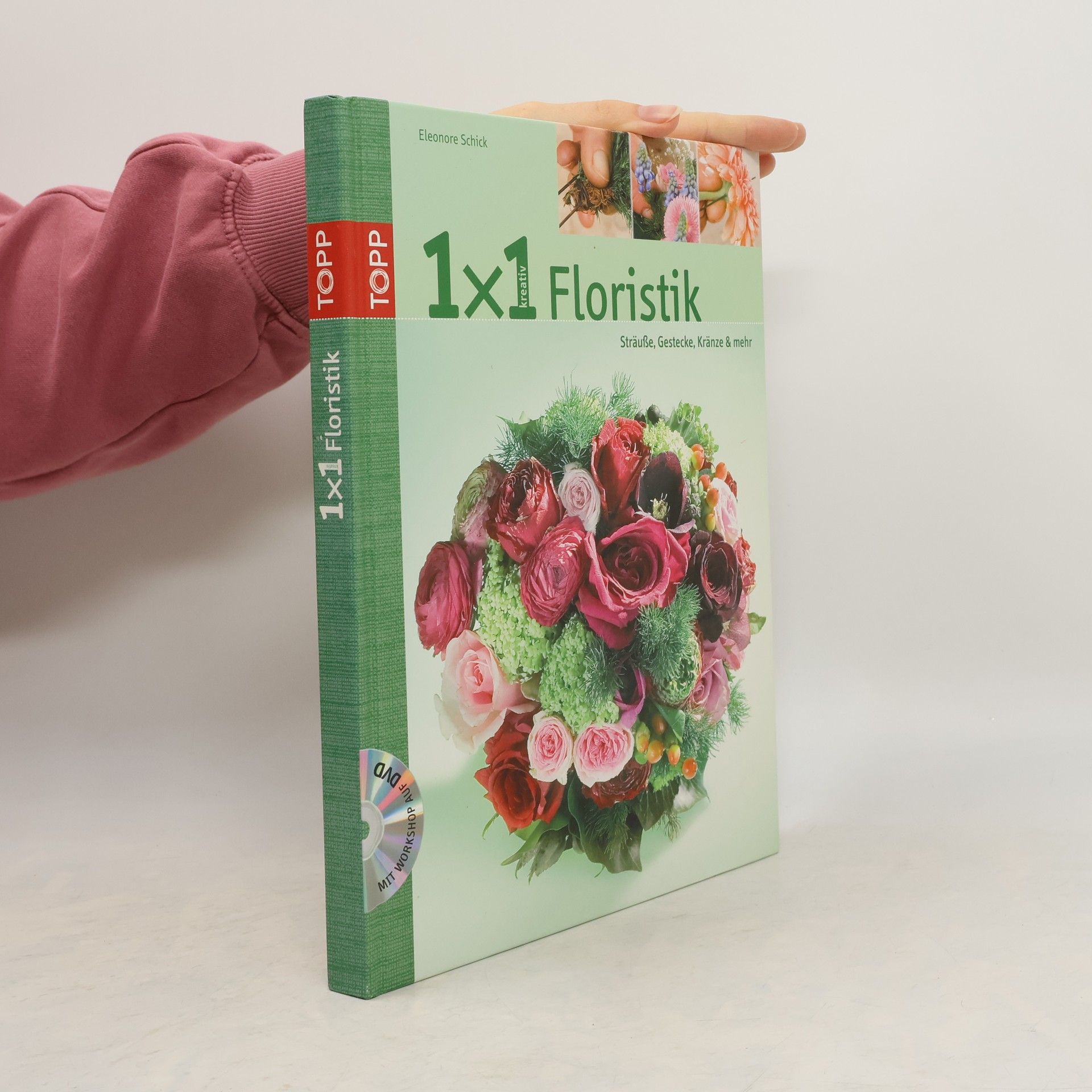 Eleonore Schick 1x1 kreativ Floristik