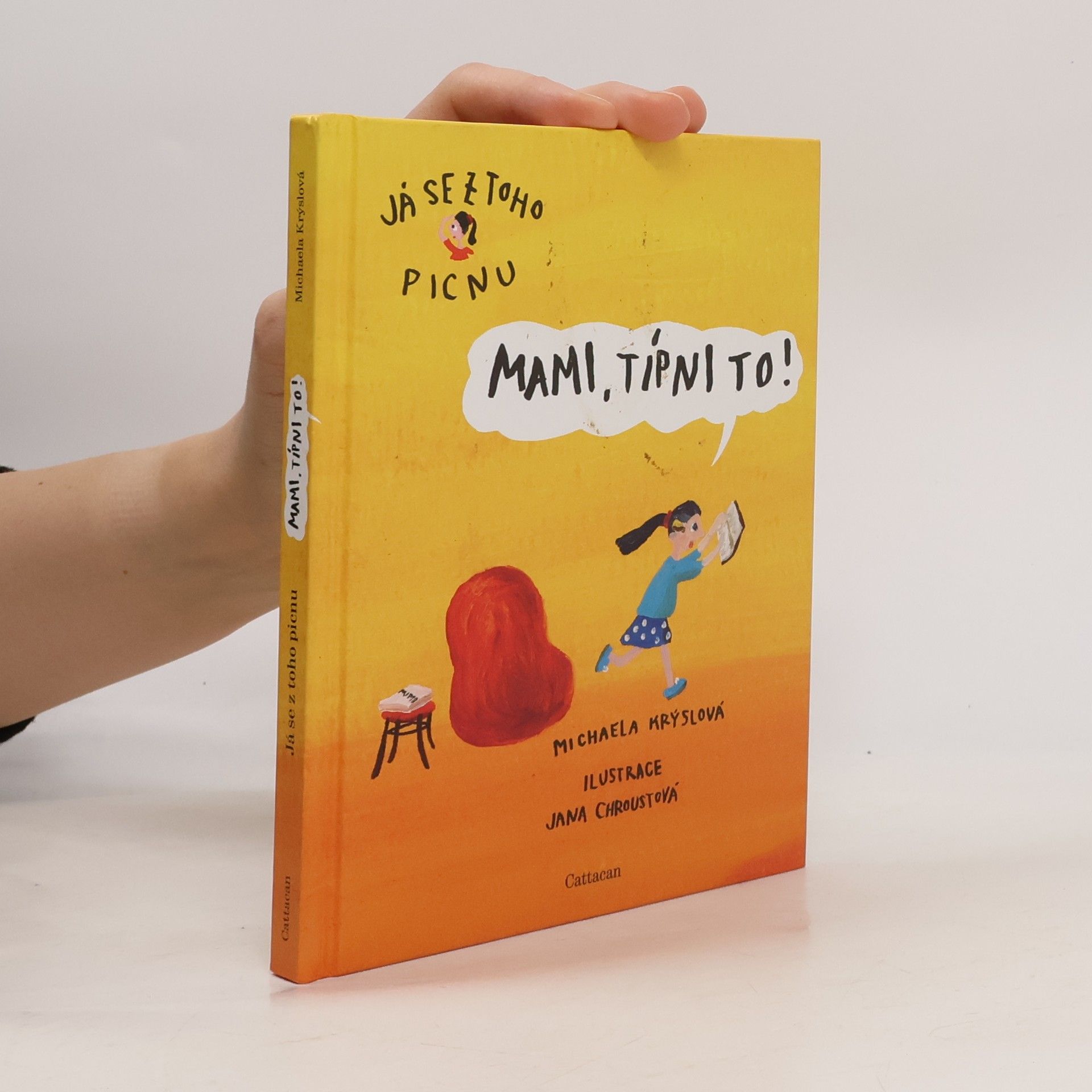 Jana Chroustová Já se z toho picnu: Mami, típni to!