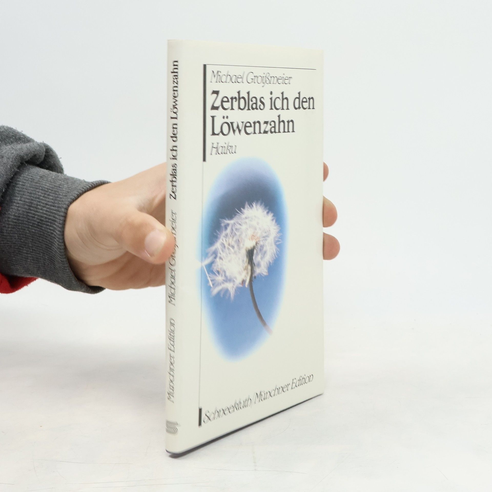 Michael Großmeier Münchner Edition: Zerblas ich den Löwenzahn