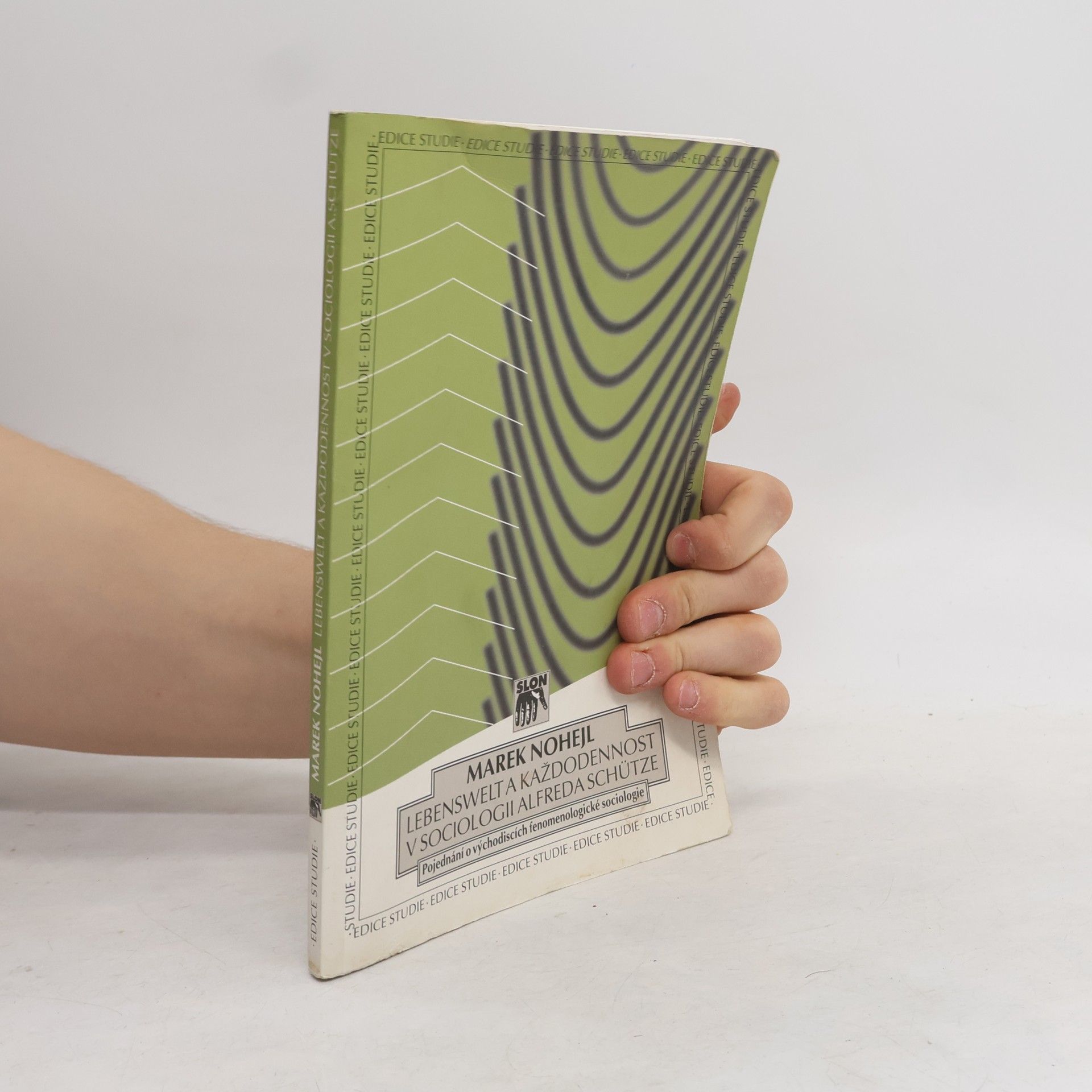 Marek Nohejl Lebenswelt a každodennost. V sociologii Alfreda Schütze