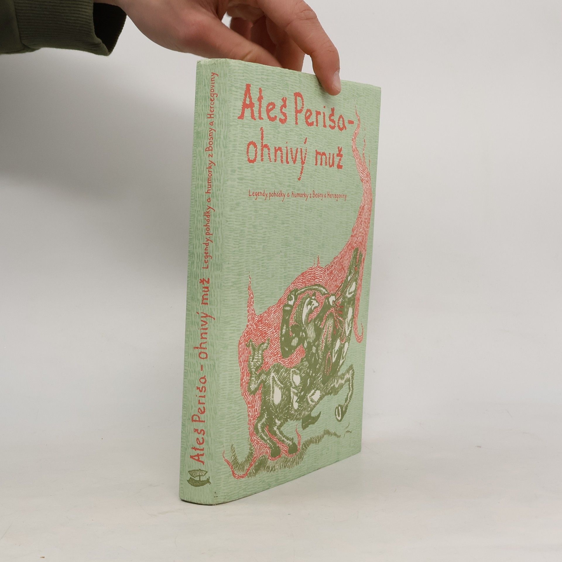 Anežka Kindlerová Aleš Periša - ohnivý muž : legendy, pohádky a humorky z Bosny a Hercegoviny