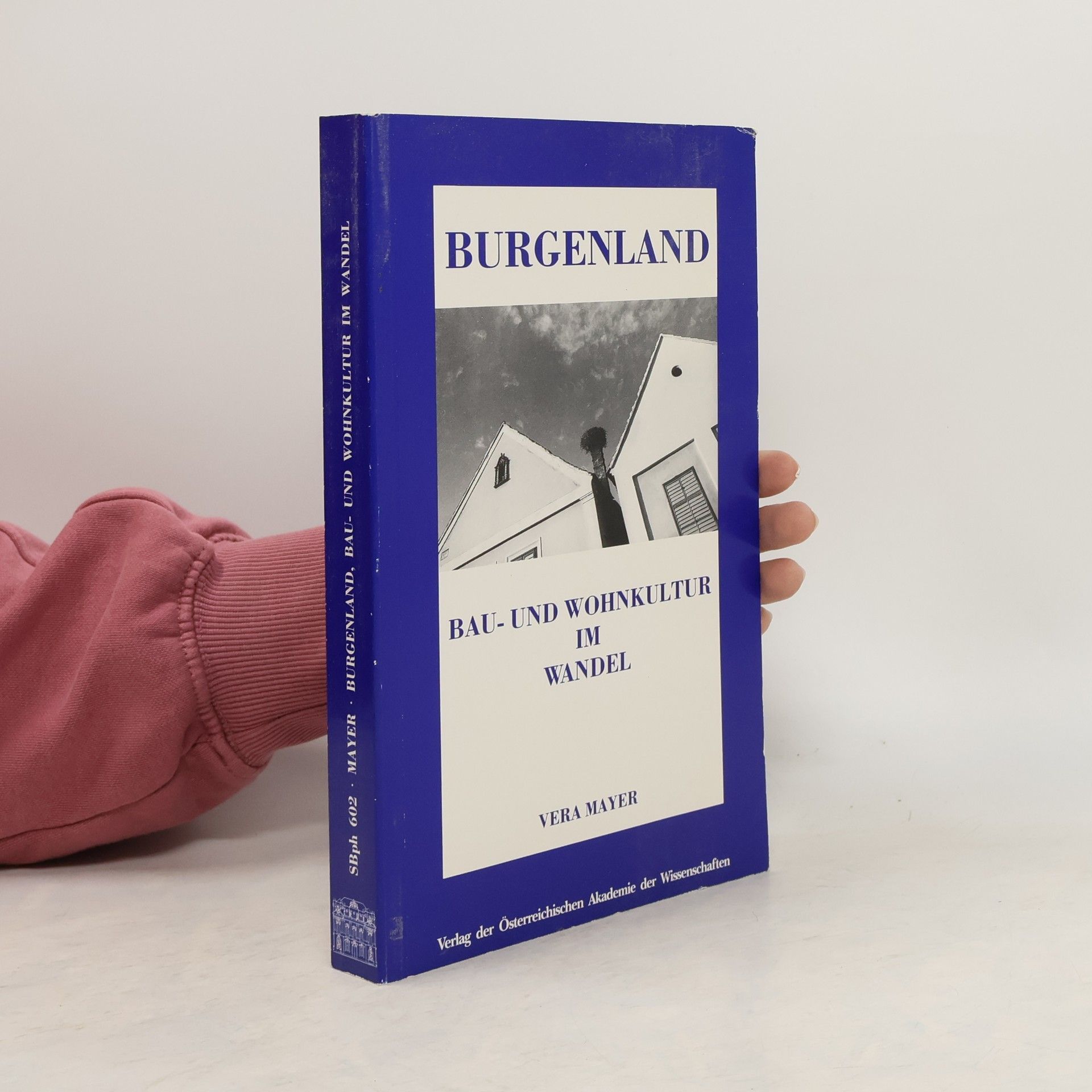 Vera Kapeller Mitteilungen des Instituts für Gegenwartsvolkskunde: Burgenland, Bau- und Wohnkultur im Wandel