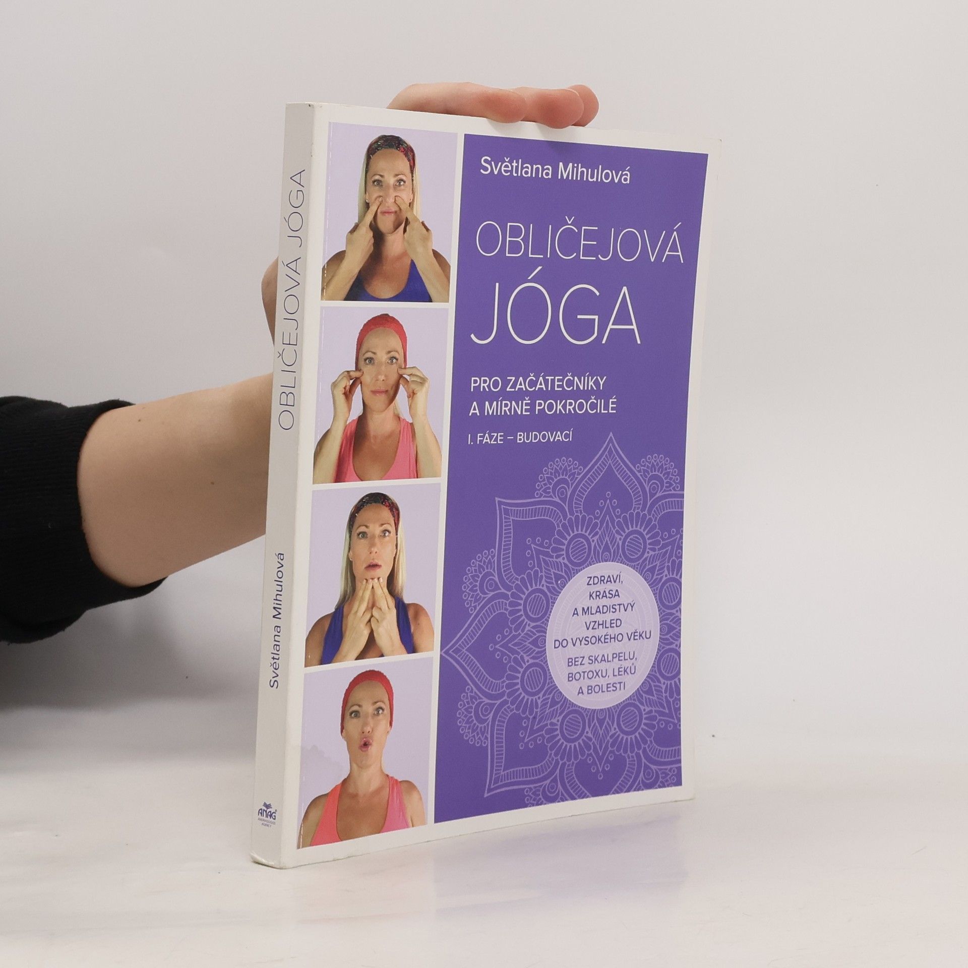 Světlana Mihulová Obličejová jóga : pro začátečníky a mírně pokročilé. I. fáze - budovací