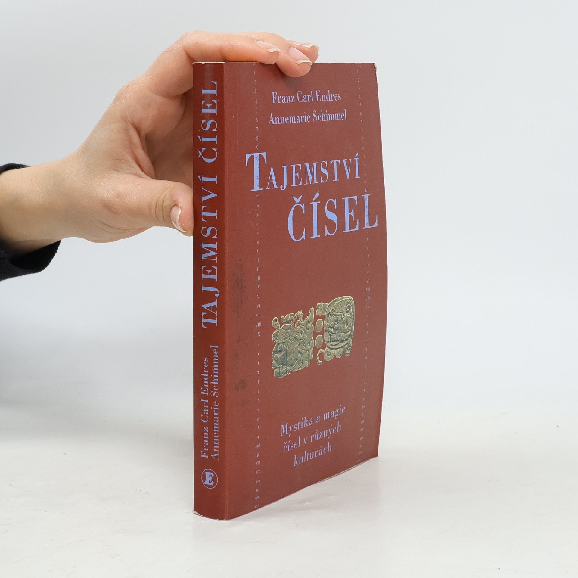 Franz Carl Endres Tajemství čísel: Mystika a magie čísel v různých kulturách