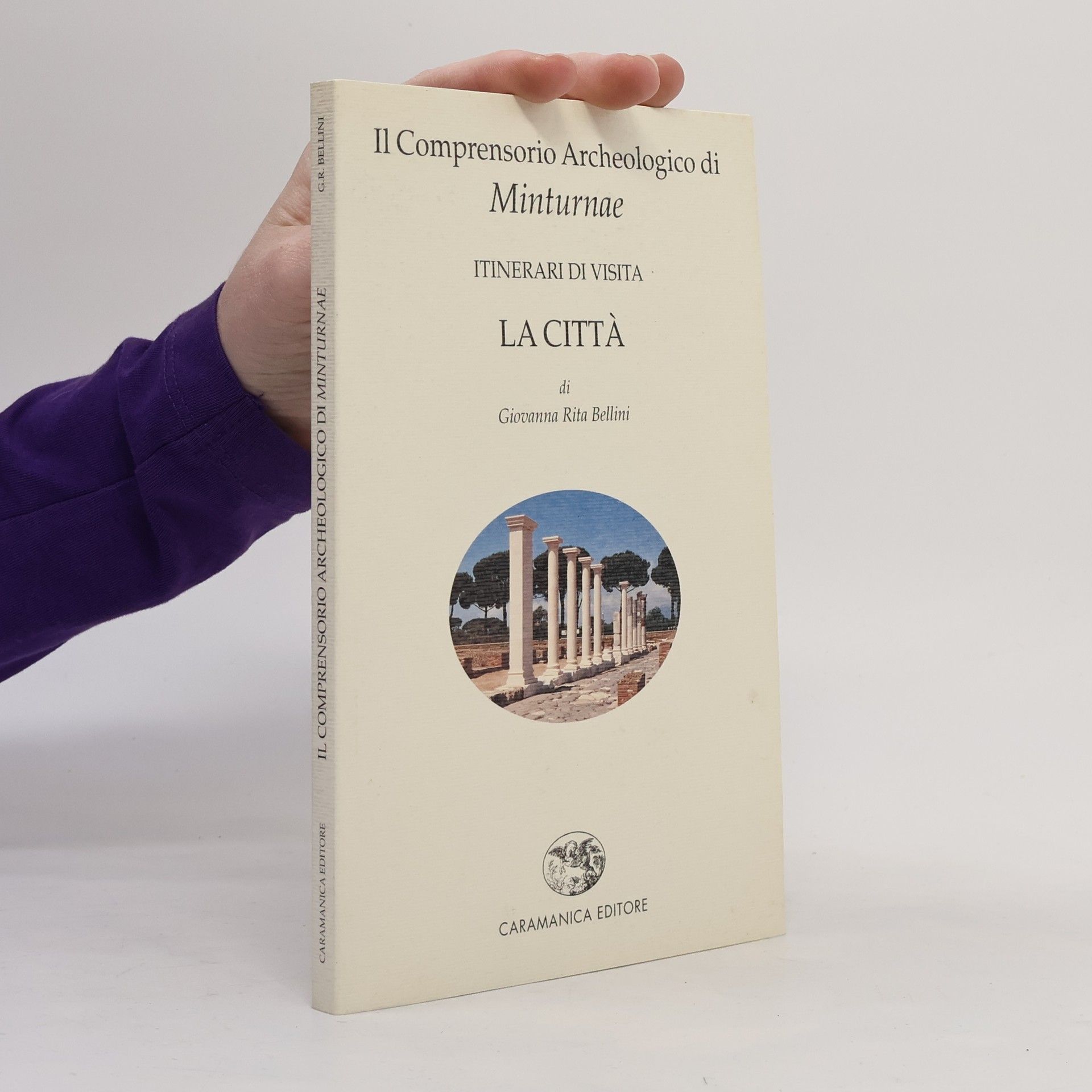 Giovanna Rita Bellini Il comprensorio archeologico di Minturnae