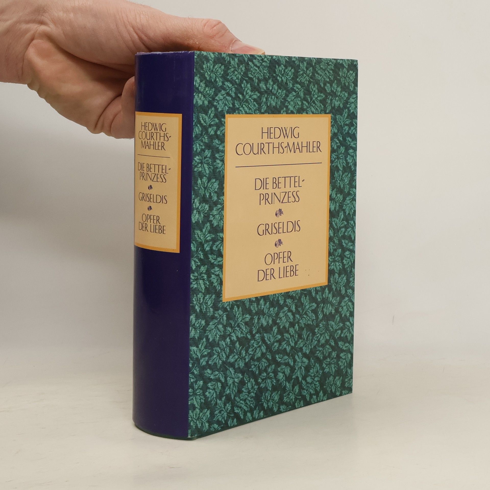 Hedwig Courths-Mahler Die Bettelprinzess. Griseldis. Opfer der Liebe.