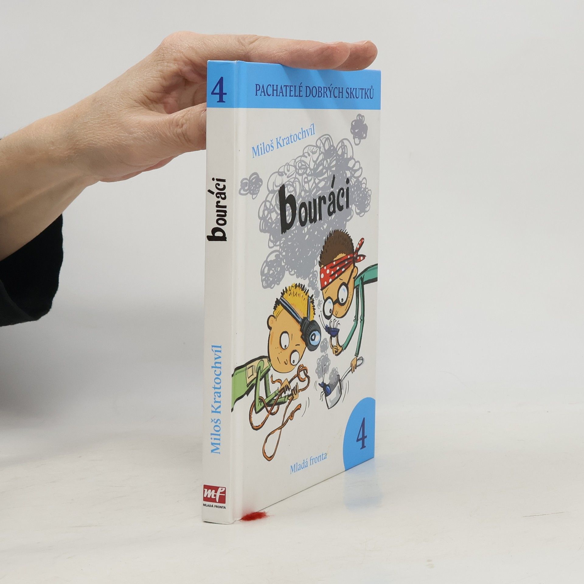 Miloš Kratochvíl Pachatelé dobrých skutků. 4, Bouráci