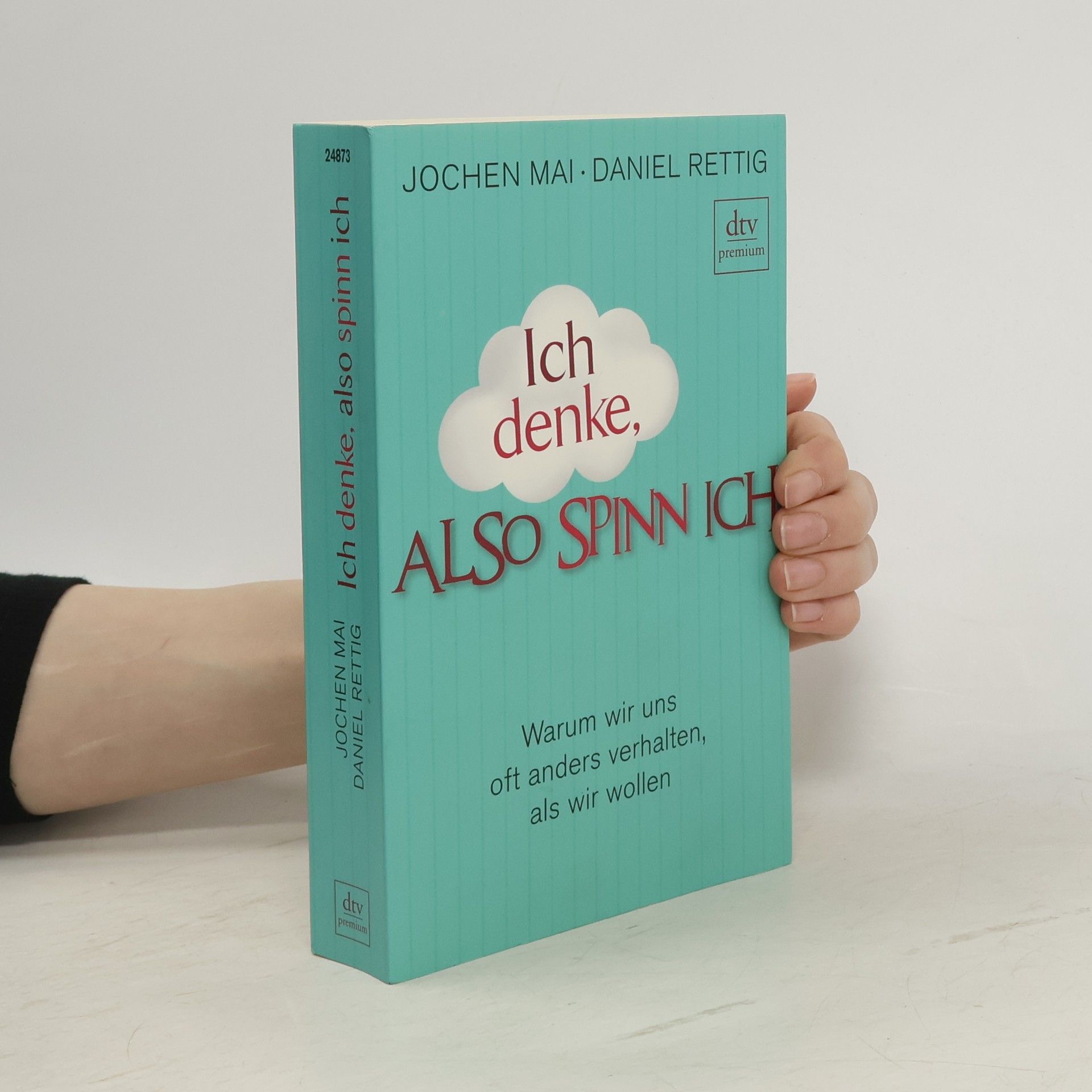 Jochen Mai Ich denke, also spinn ich