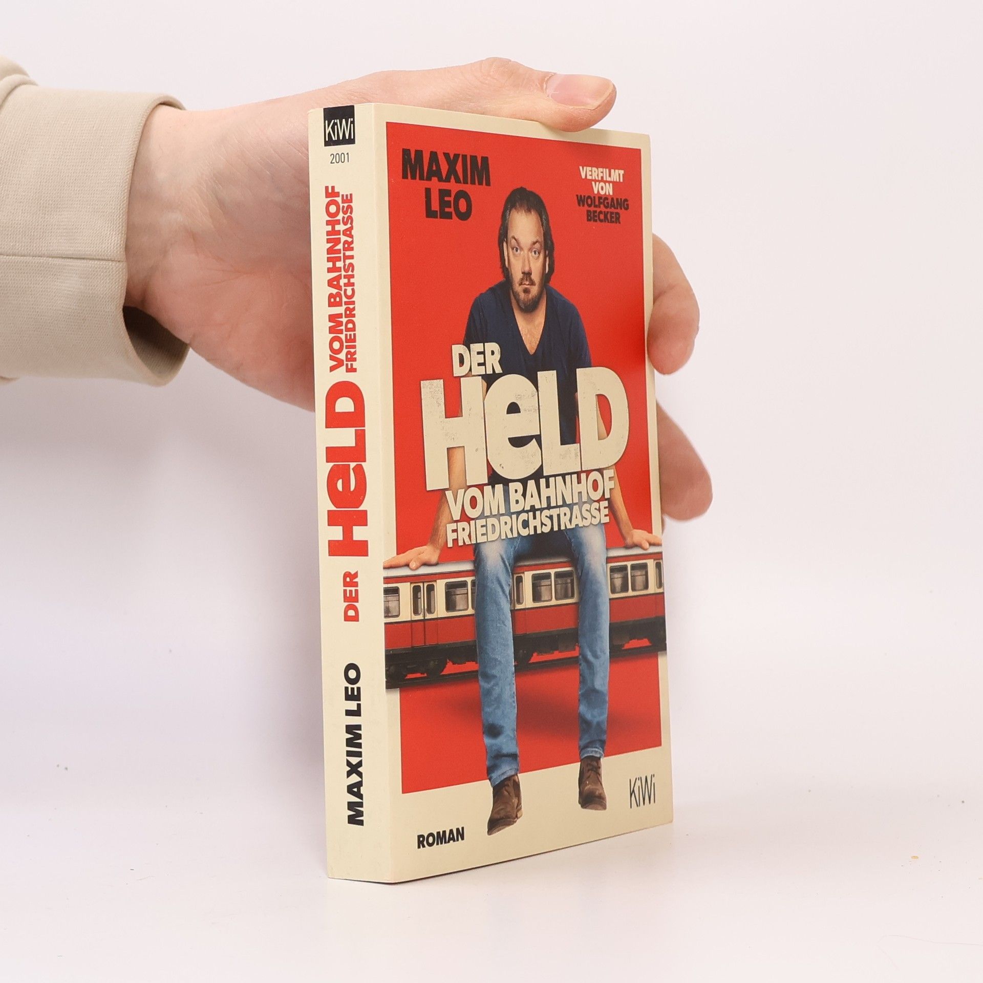 Maxim Leo Der Held vom Bahnhof Friedrichstraße