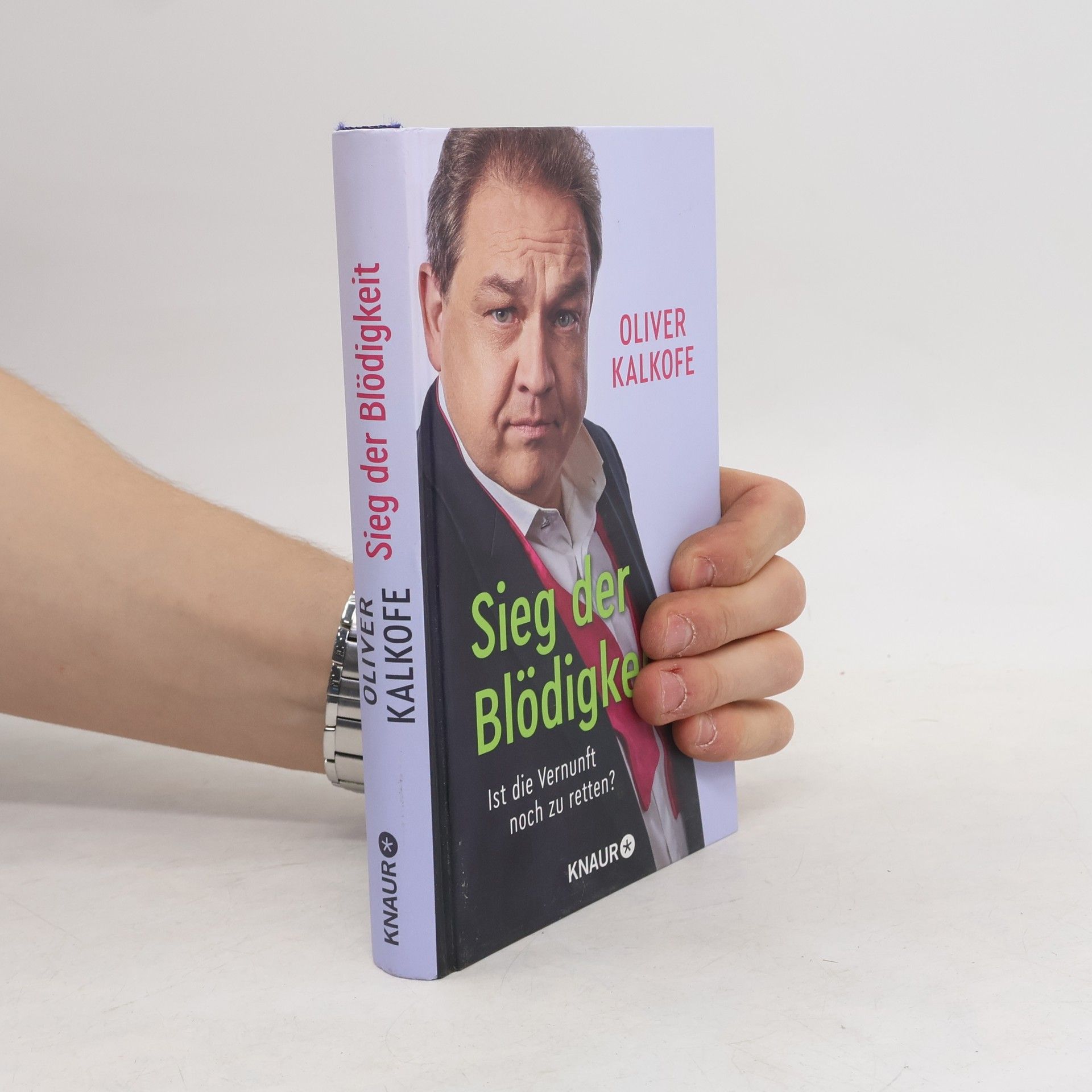 Oliver Kalkofe Sieg der Blödigkeit. Ist die Vernunft noch zu retten? | Bitterböse Gesellschaftskritik von Satiriker und Comedian Oliver Kalkofe