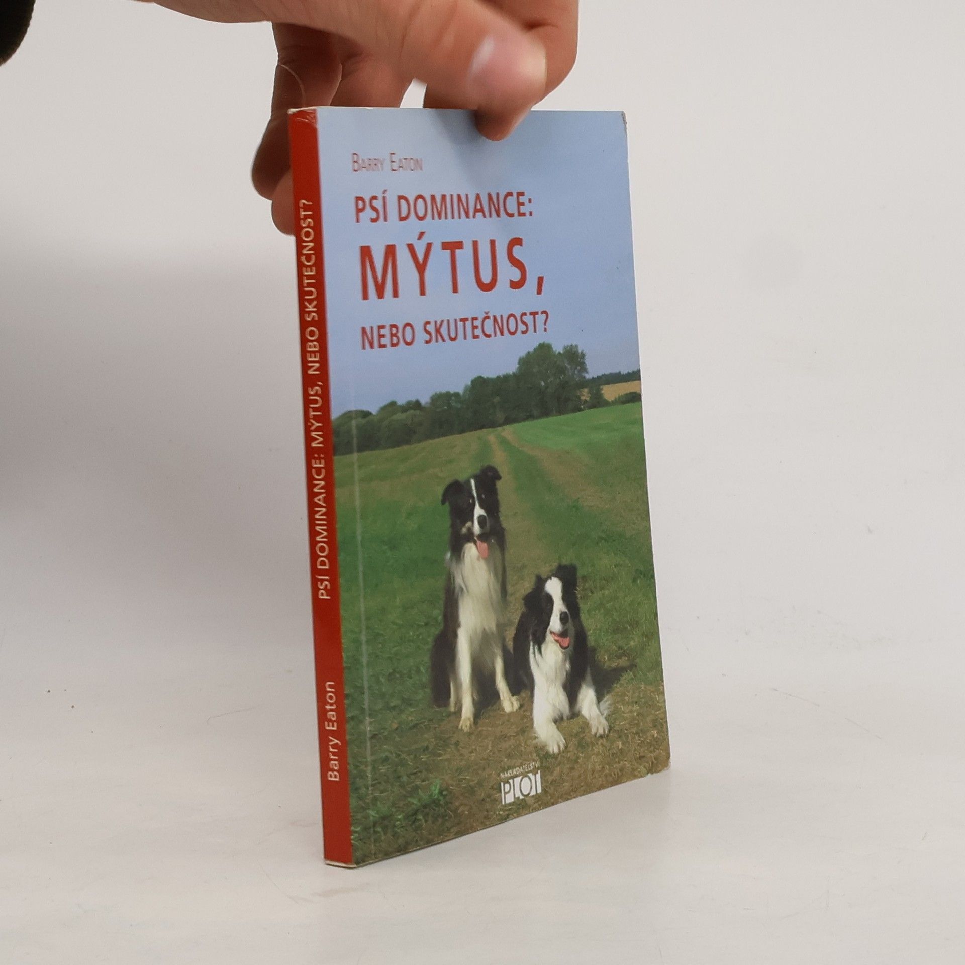 Barry Eaton Psí dominance: mýtus, nebo skutečnost?