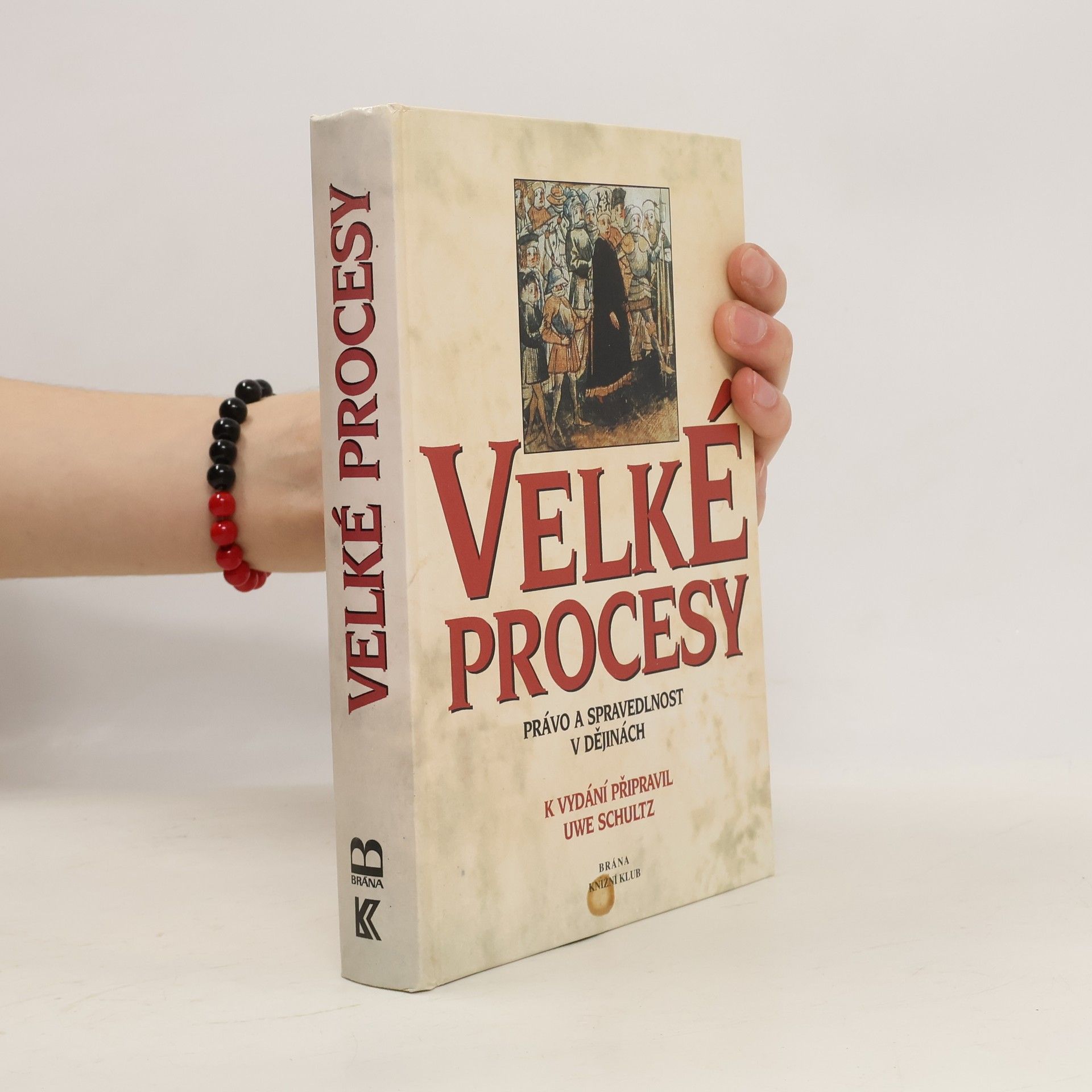 Milada Kouřimská Velké procesy. Právo a spravedlnost v dějinách.