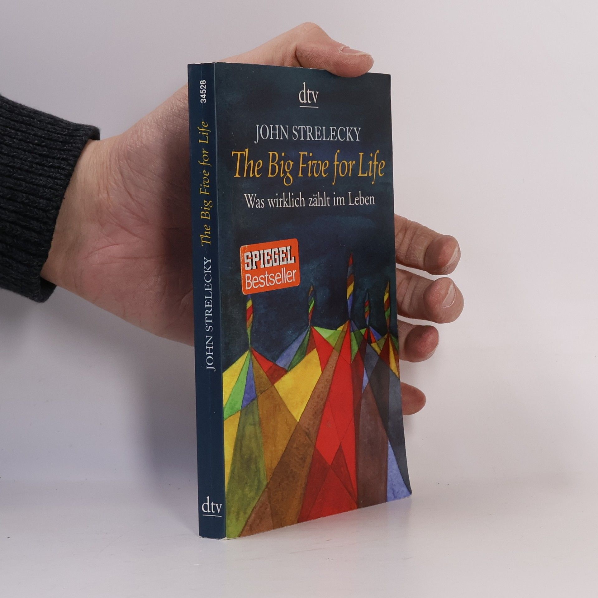 John P. Strelecky The big five for life. Was wirklich zählt im Leben.