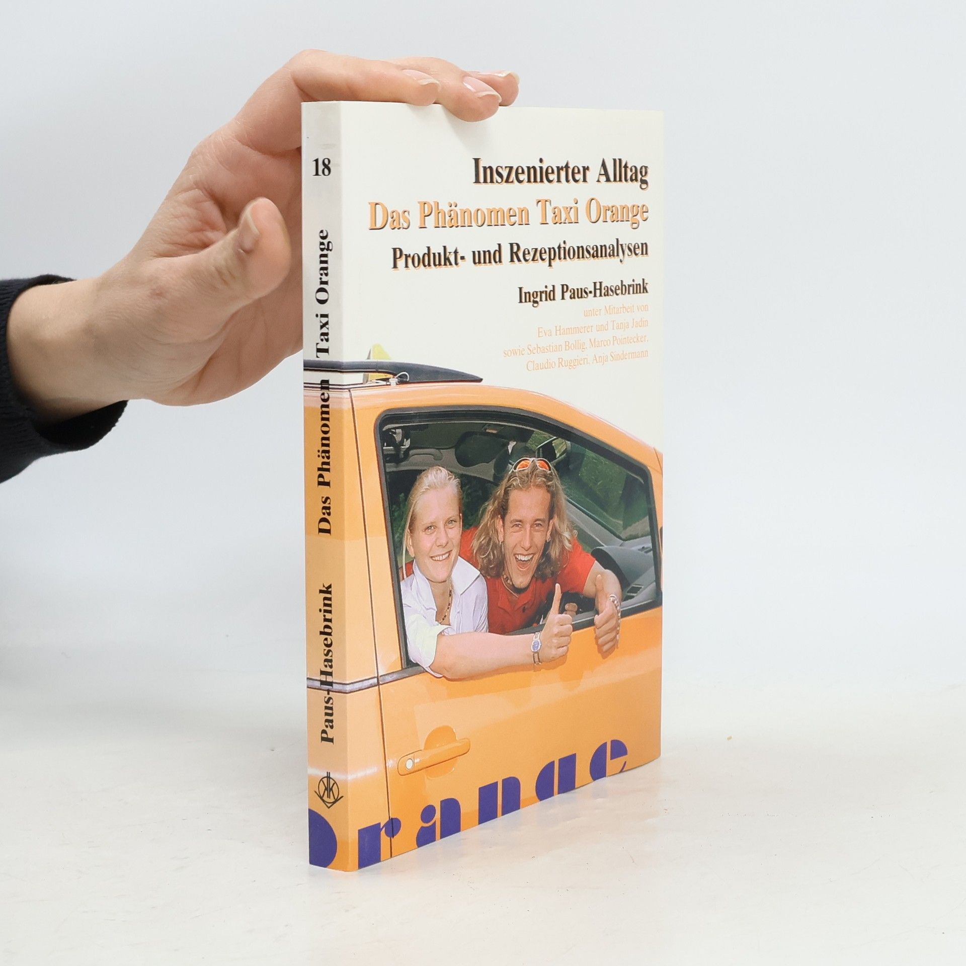 Ingrid Paus-Hasebrink Inszenierter Alltag: Das Phänomen Taxi Orange