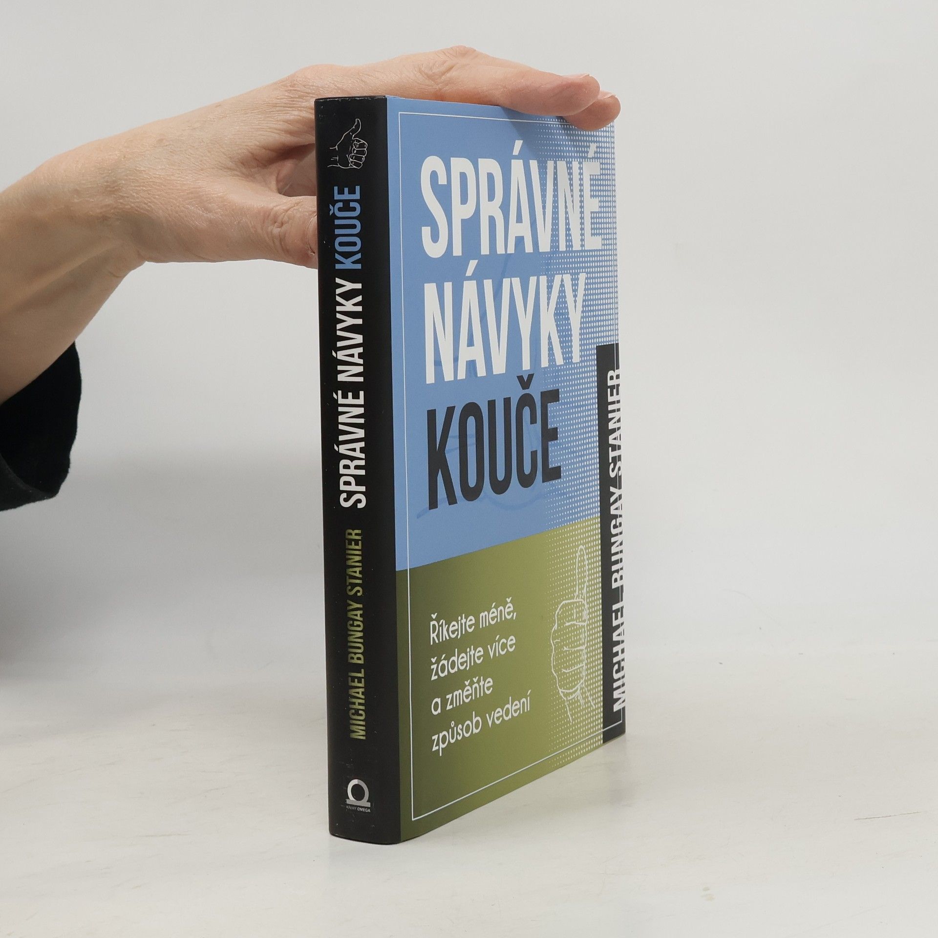 Správné návyky kouče : říkejte méně, žádejte více a změňte způsob vedení