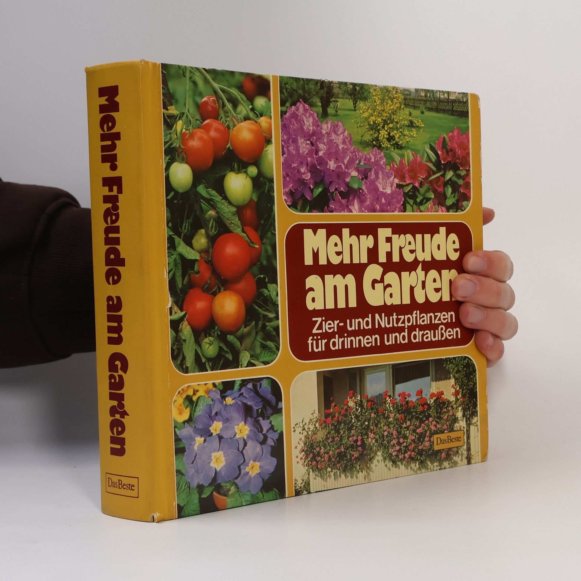 Various authors Mehr Freude am Garten : Zier- und Nutzpflanzen für Drinnen und Draußen