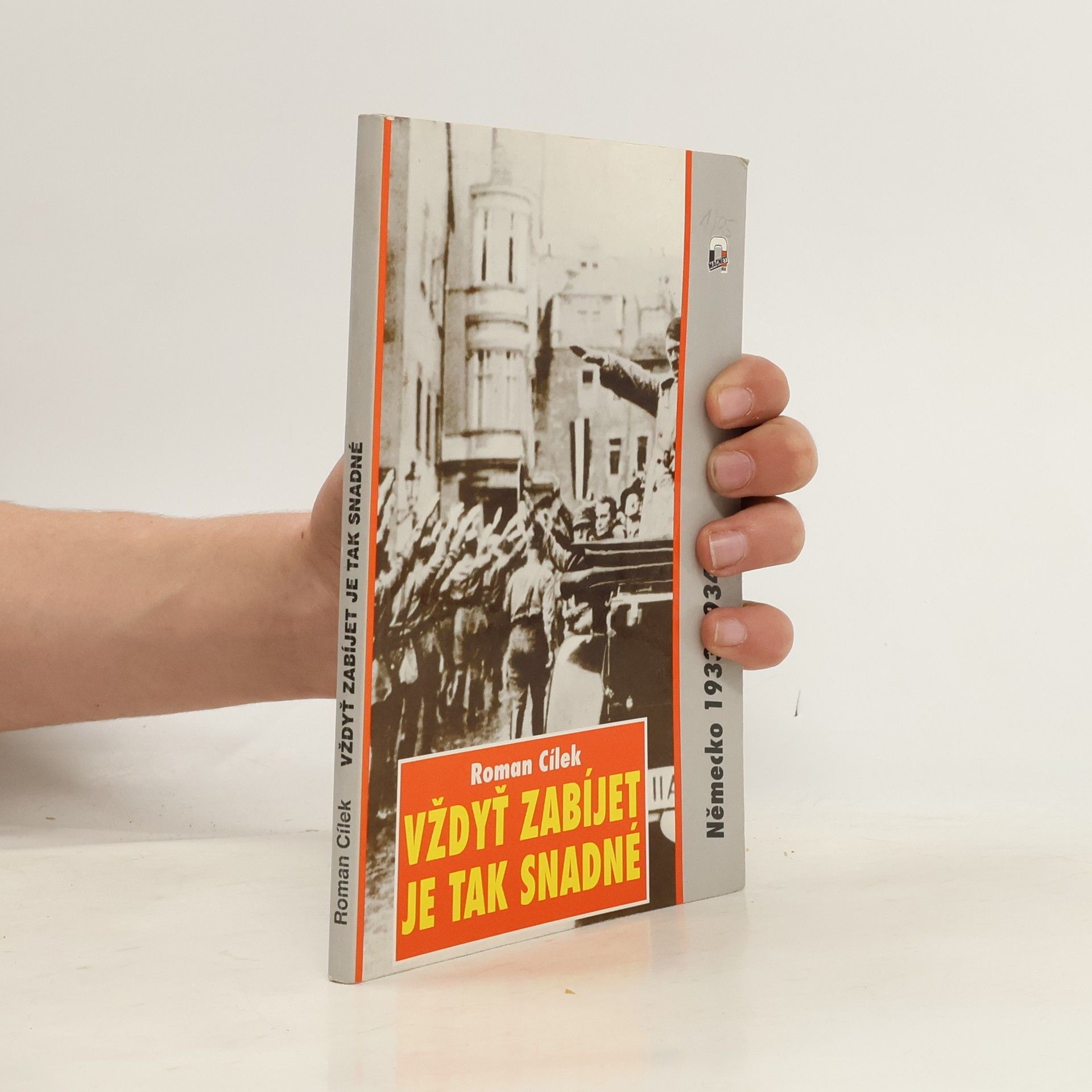 Roman Cílek Vždyť zabíjet je tak snadné. Německo 1933-1934