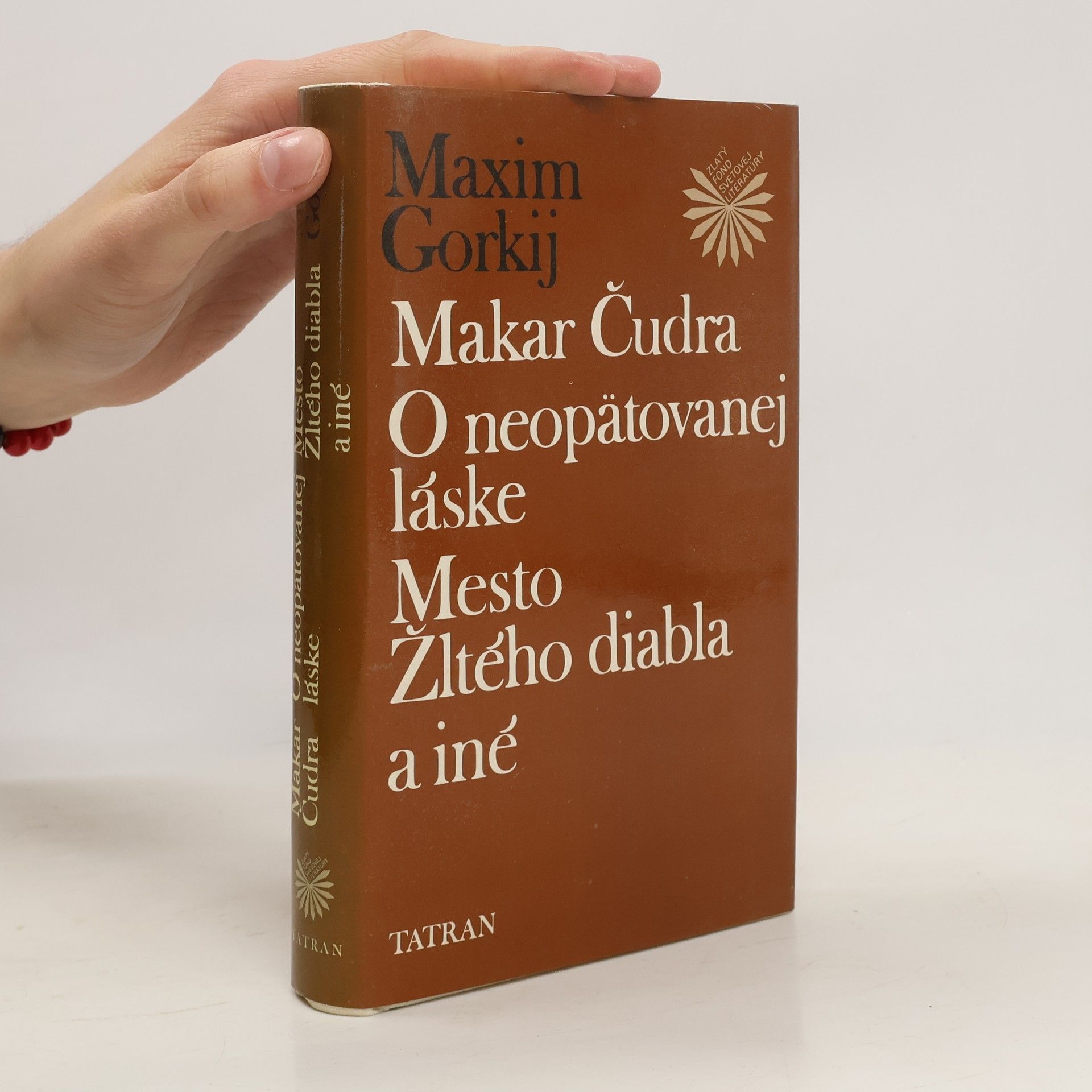 Maxim Gorky Makar Čudra. O neopätovanej láske. Mesto Žltého diabla a iné