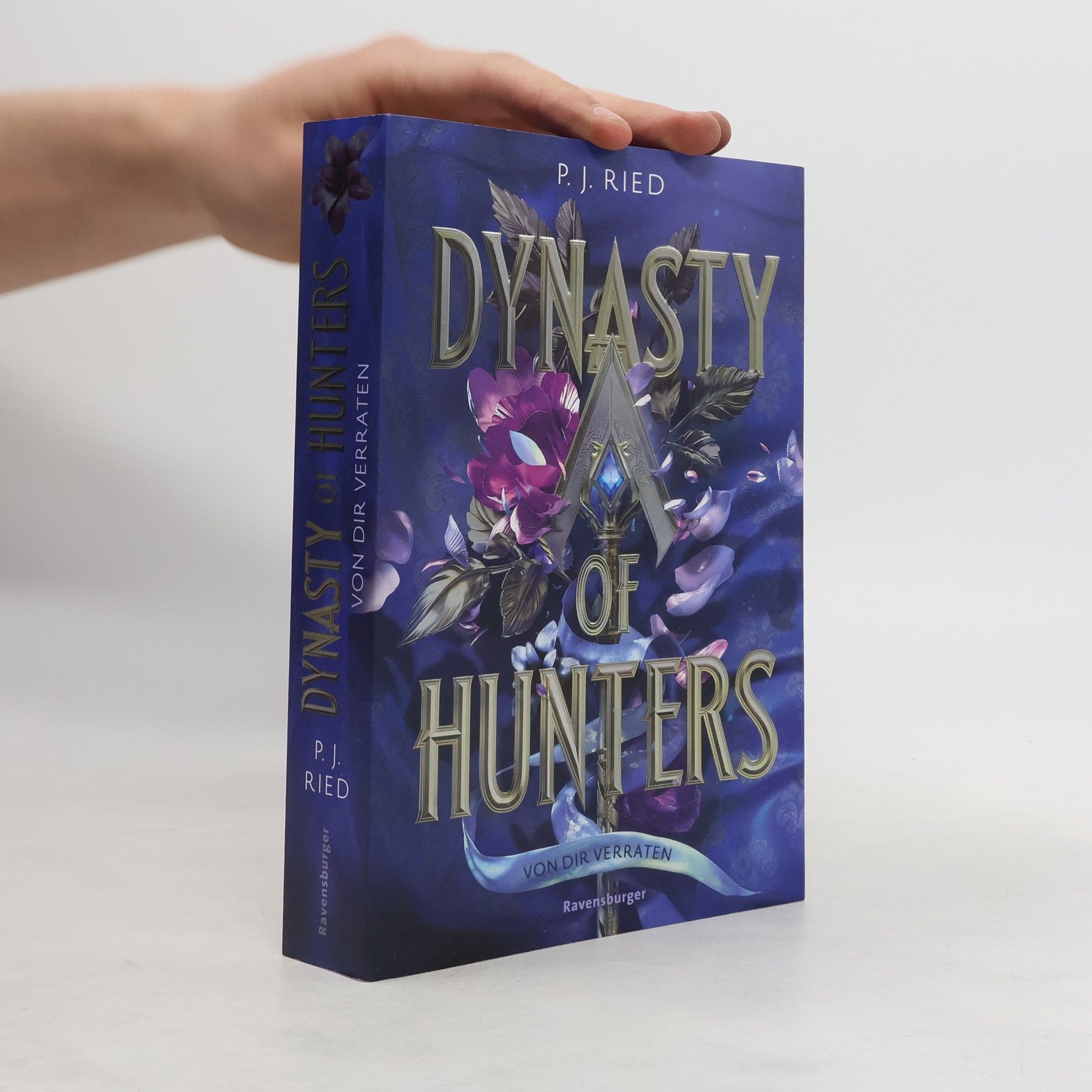 P. J. Ried Dynasty of Hunters, Band 1: Von dir verraten (Atemberaubende, actionreiche New-Adult-Romantasy)