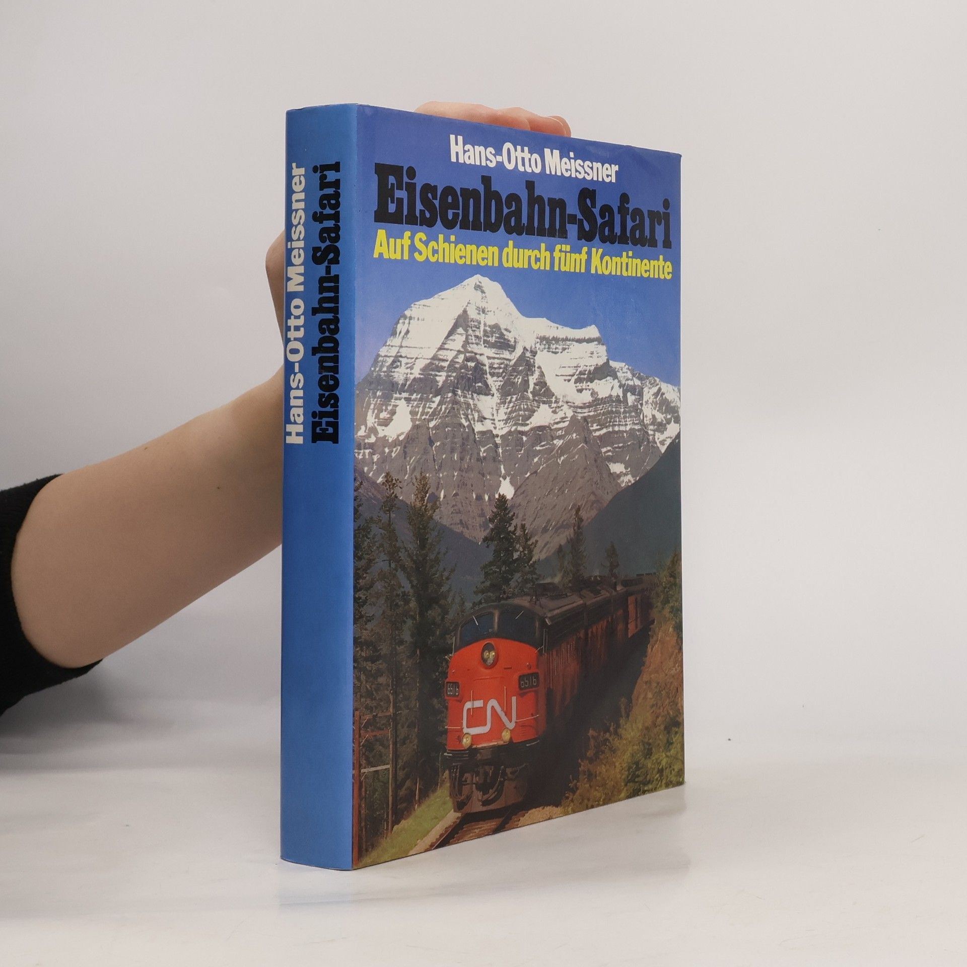 Hans-Otto Meissner Eisenbahn-Safari. Auf Schienen durch fünf Kontinente