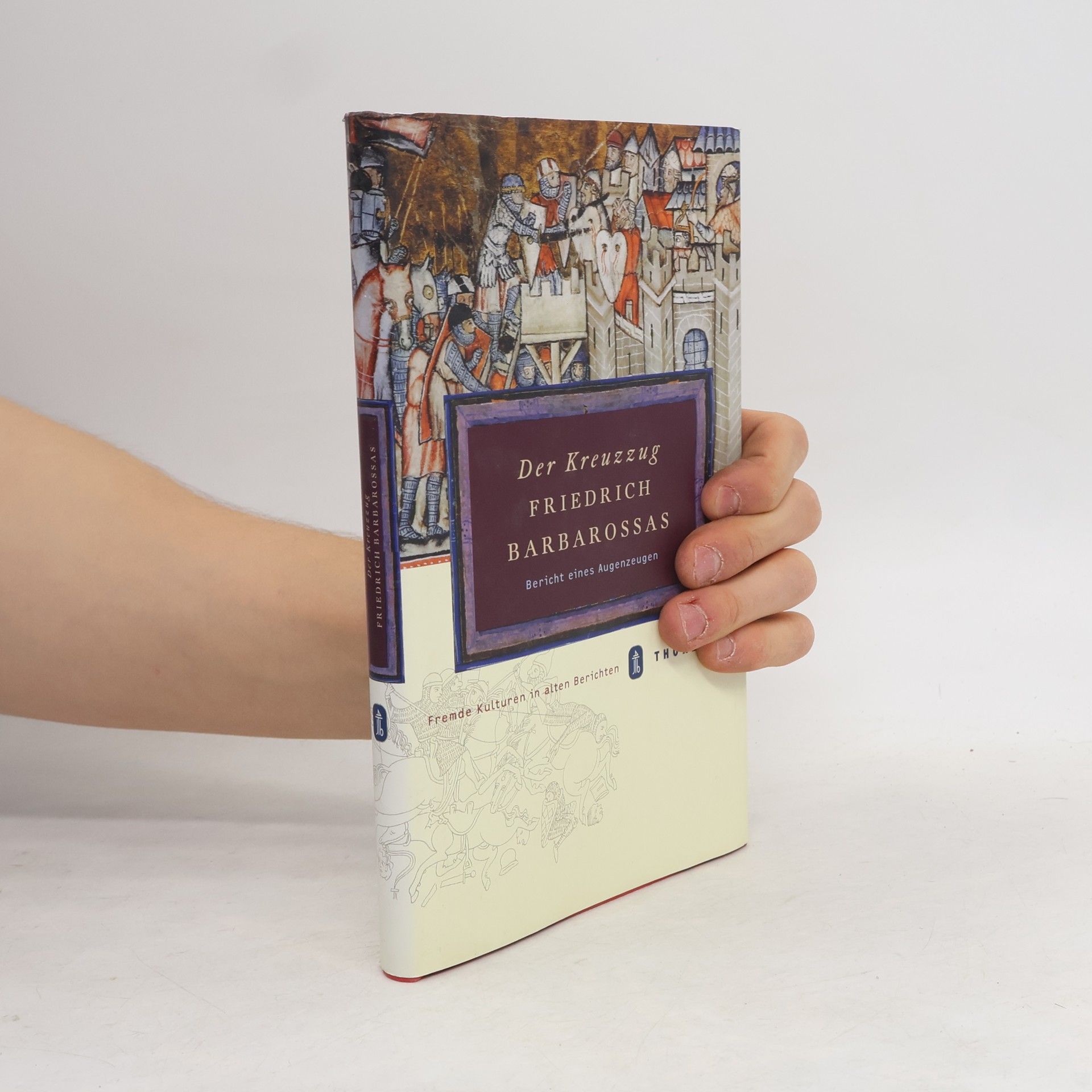 Ansbertus Fremde Kulturen in Alten Berichten: Der Kreuzzug Friedrich Barbarossas 1187 - 1190