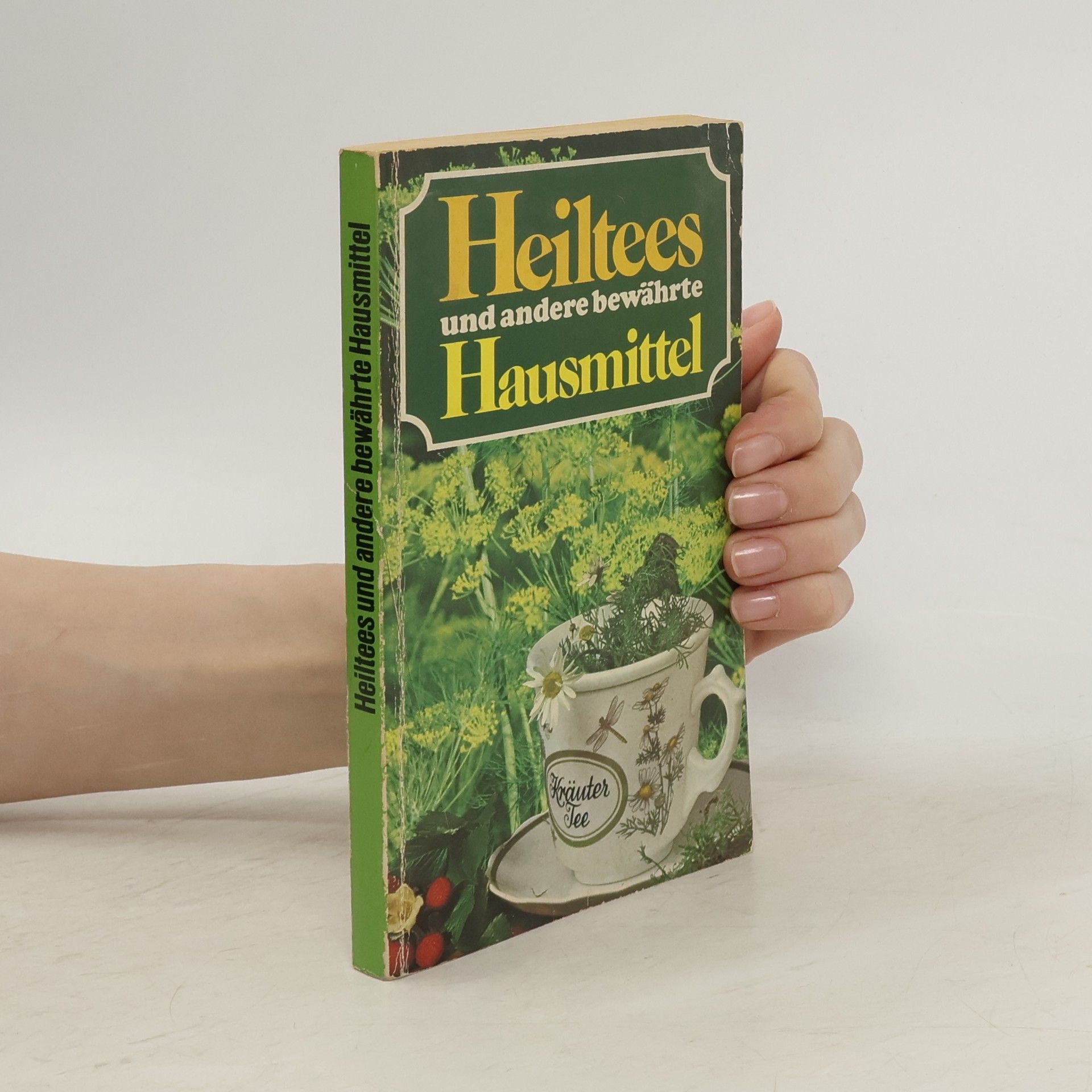 Autorenkollektiv Heiltees und andere bewährte Hausmittel