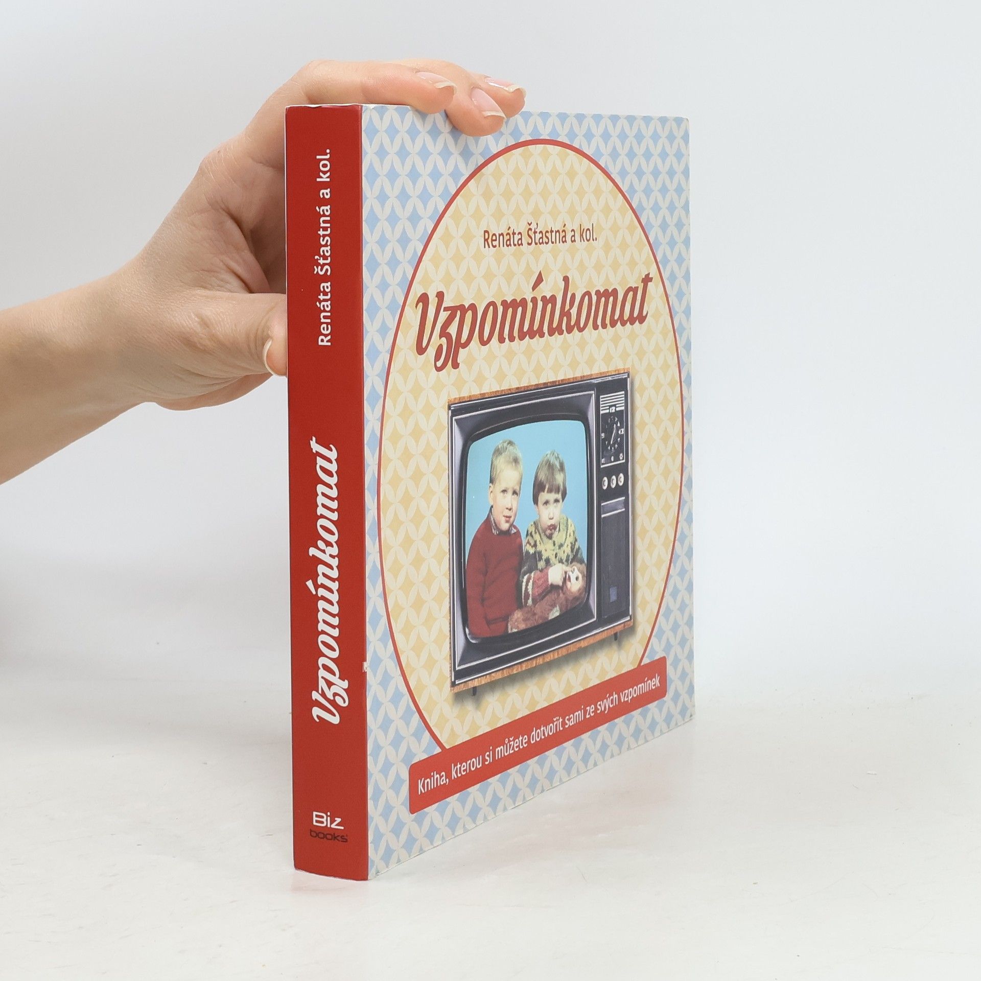 Renáta Šťastná Vzpomínkomat. Kniha, kterou si můžete dotvořit sami ze svých vzpomínek