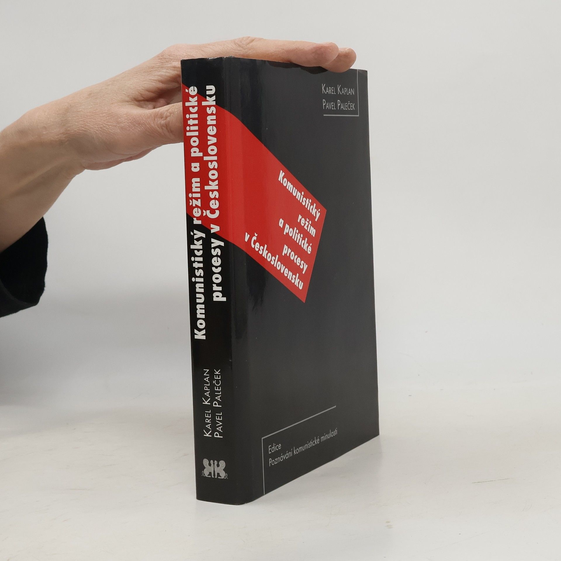 Karel Kaplan Komunistický režim a politické procesy v Československu