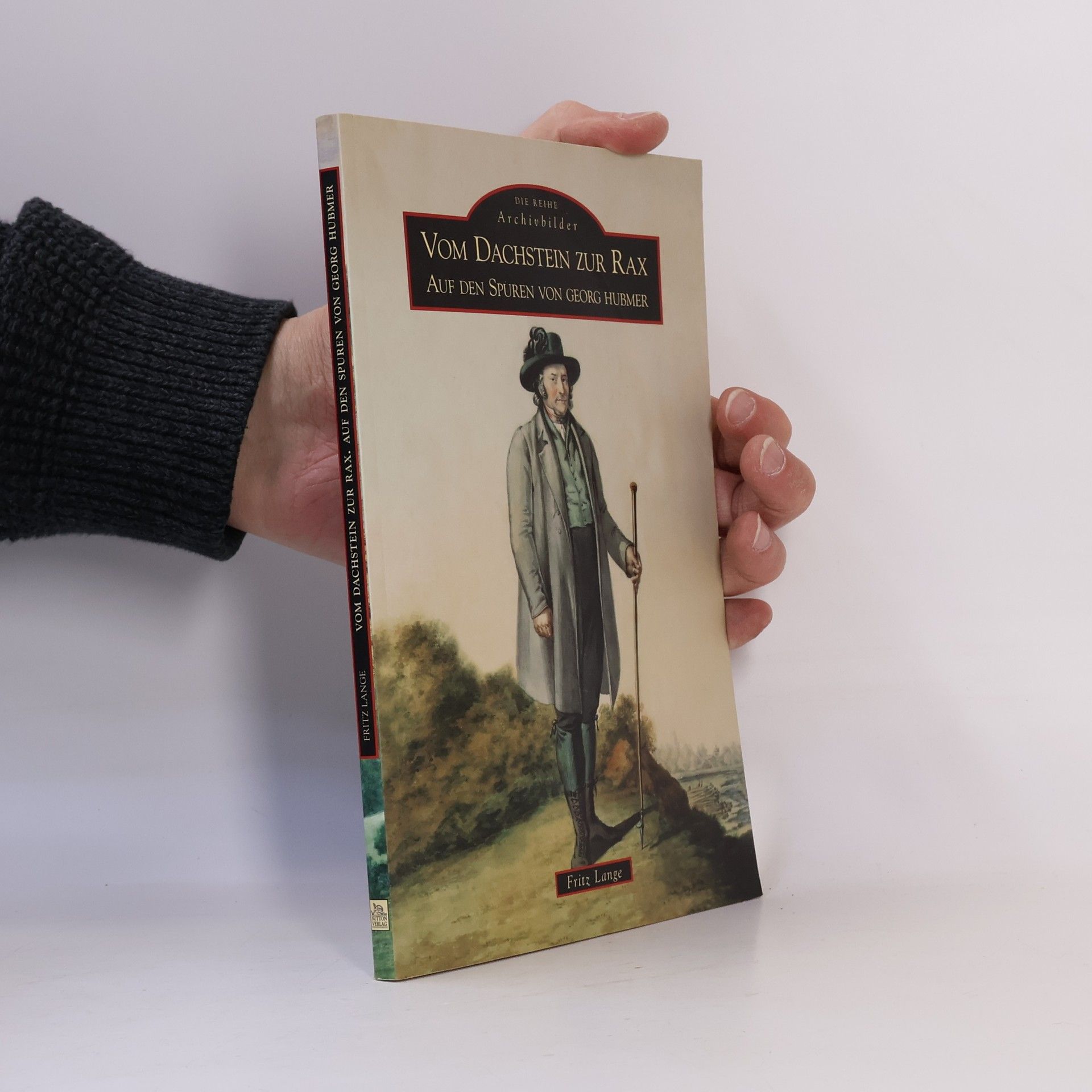 Fritz Lange Vom Dachstein zur Rax