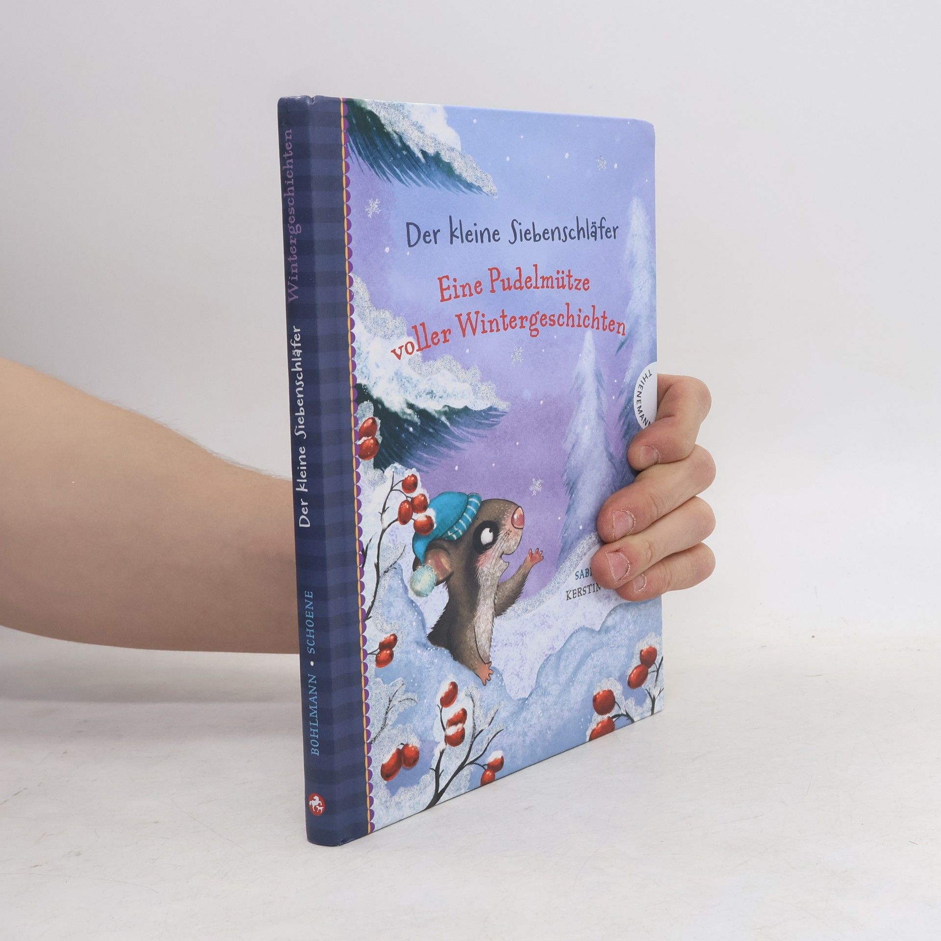 Sabine Bohlmann Der kleine Siebenschläfer: Eine Pudelmütze voller Wintergeschichten