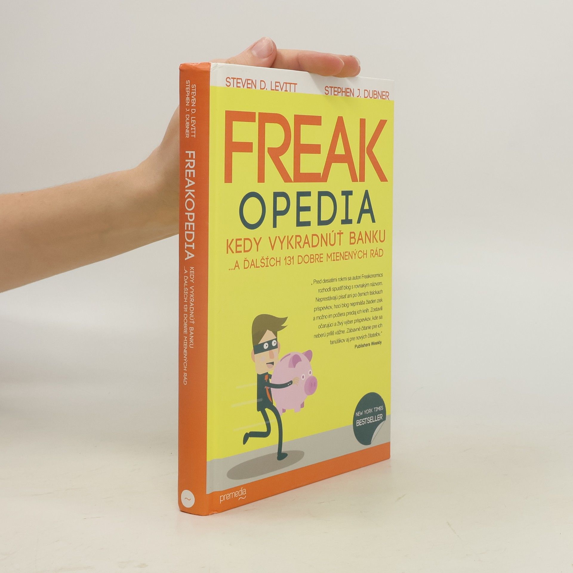 Steven D. Levitt Freakopedia - Kedy vykradnúť banku... a ďalších 131 dobre mienených rád